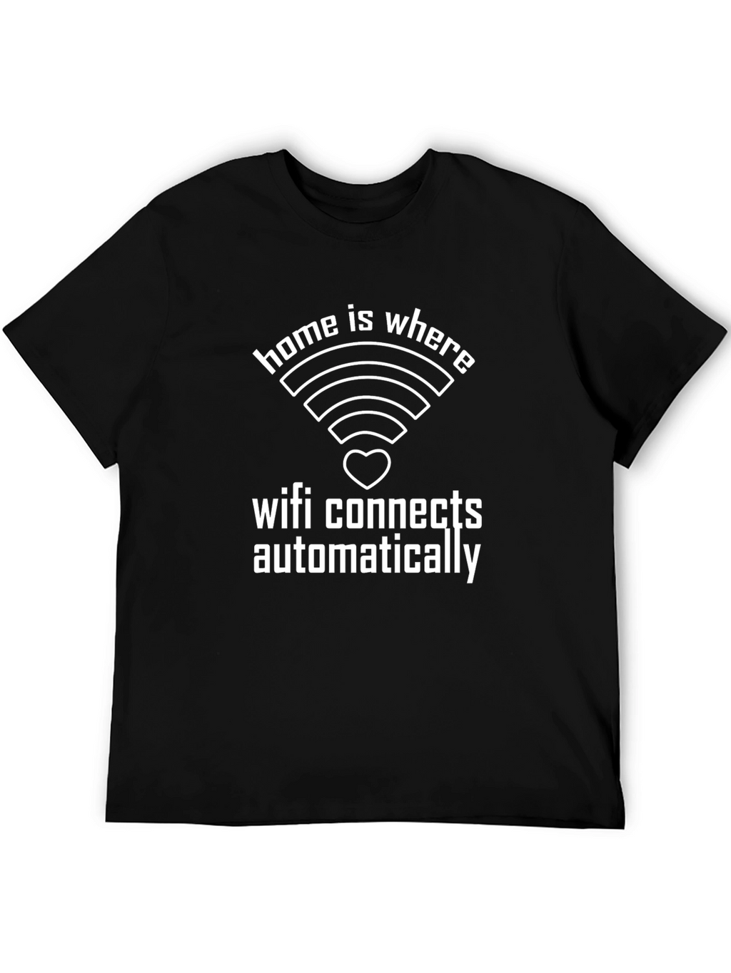 Home is Where WiFi Connects Automatically T-Shirt