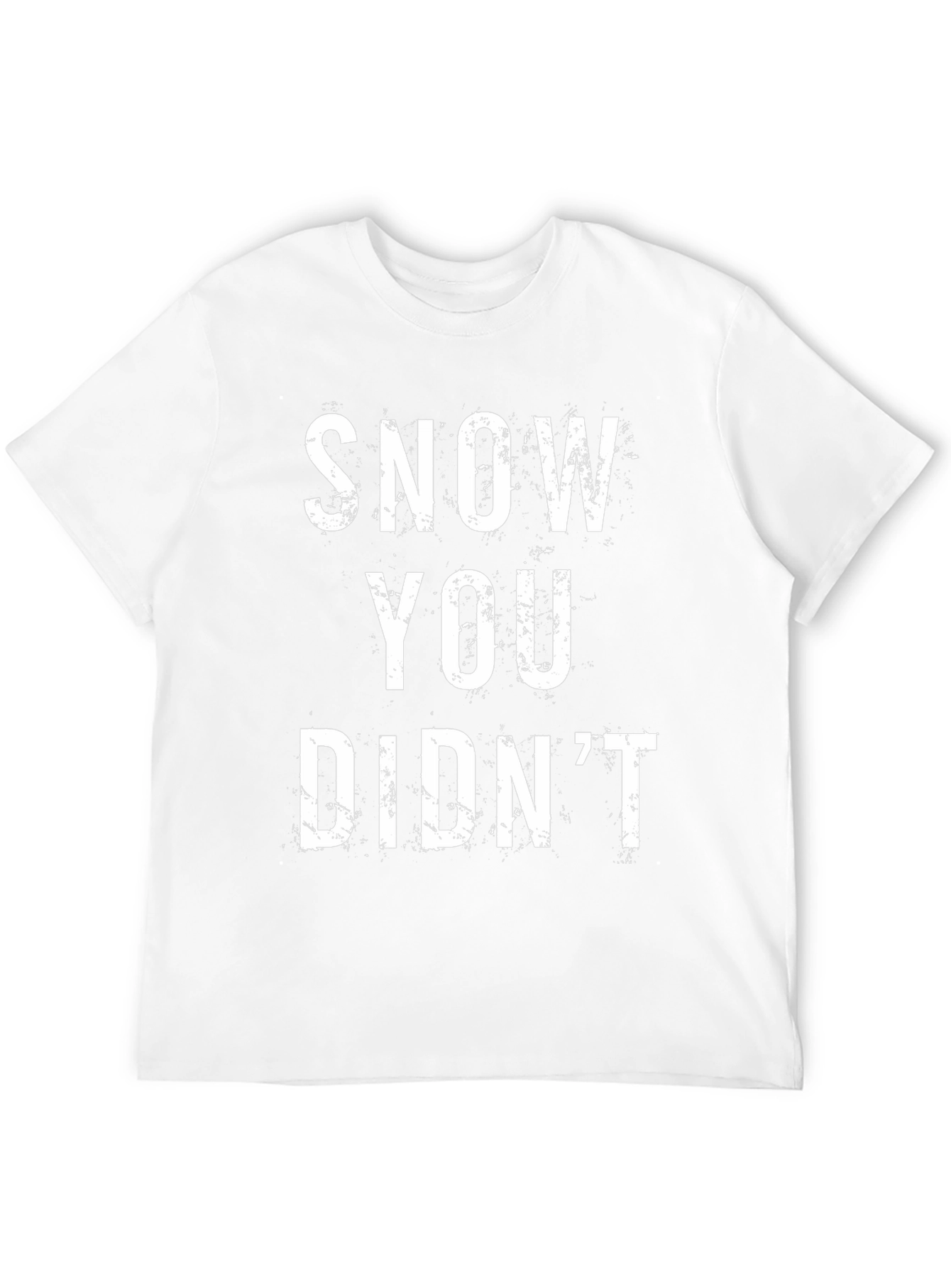 Snow You Didnt T-Shirt - Funny Skiing Shirt