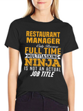 Restaurant Manager Full-Time Ninja T-Shirt