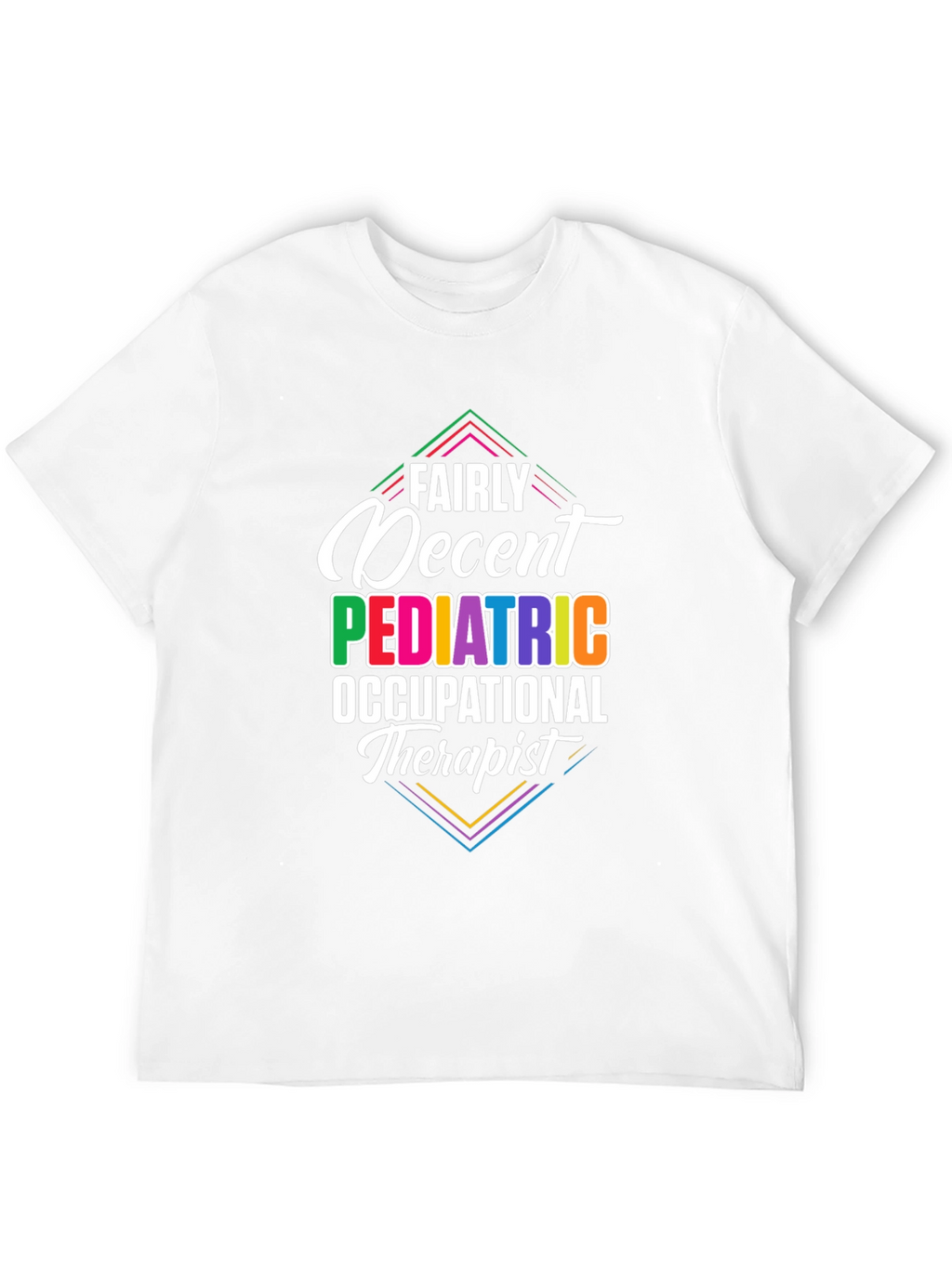 Fairly Decent Pediatric Occupational Therapist Graphic T-Shirt