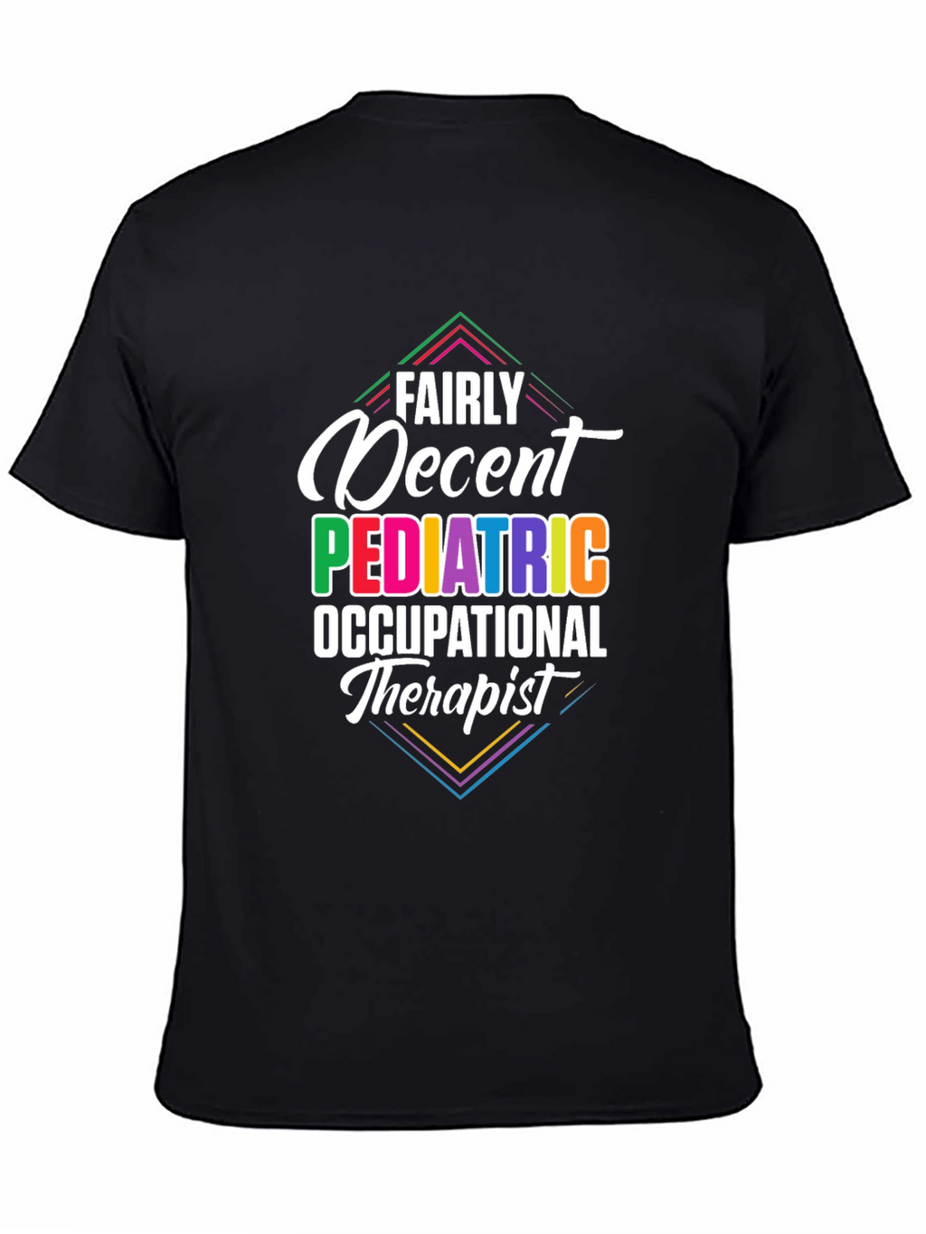 Fairly Decent Pediatric Occupational Therapist Graphic T-Shirt