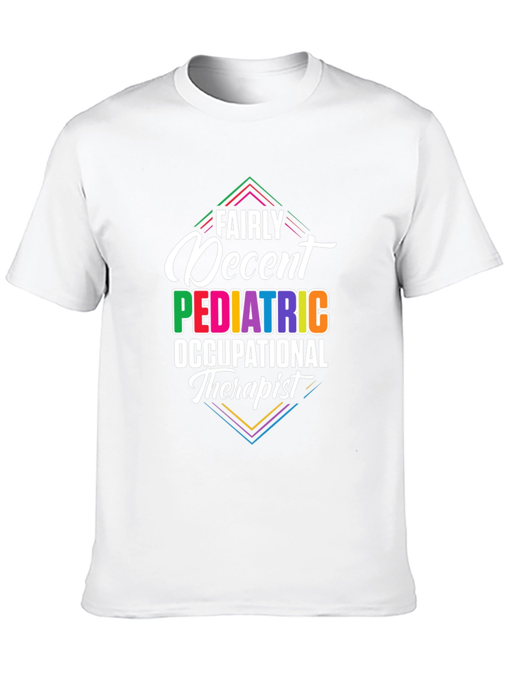 Fairly Decent Pediatric Occupational Therapist Graphic T-Shirt