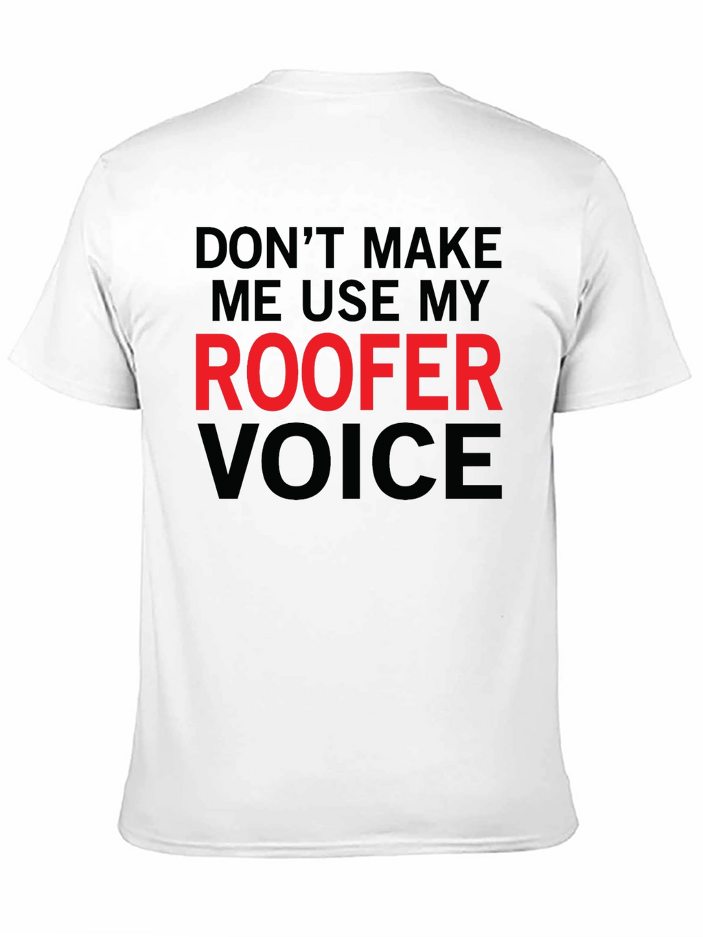 Roofer Voice Graphic T-Shirt - Funny Job Pride Tee