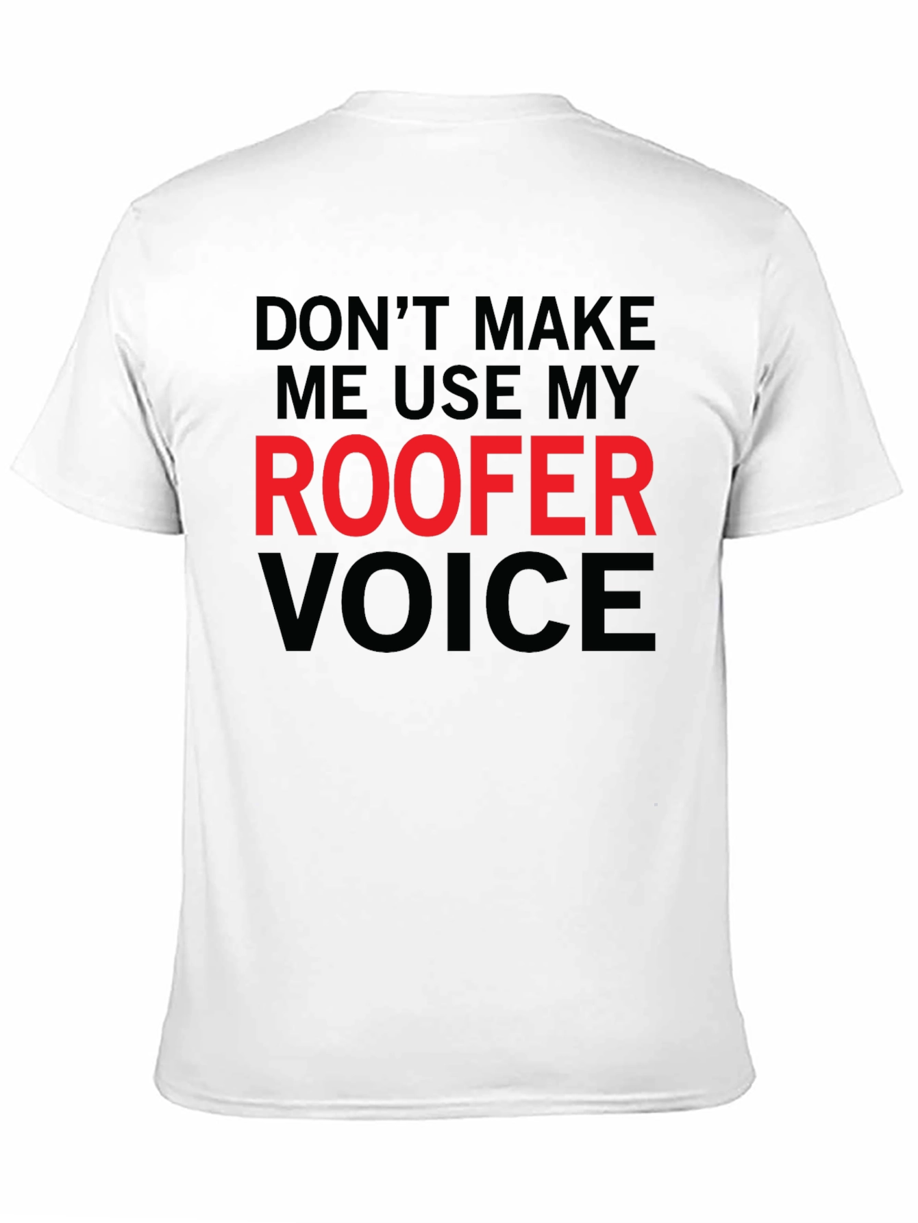 Roofer Voice Graphic T-Shirt - Funny Job Pride Tee