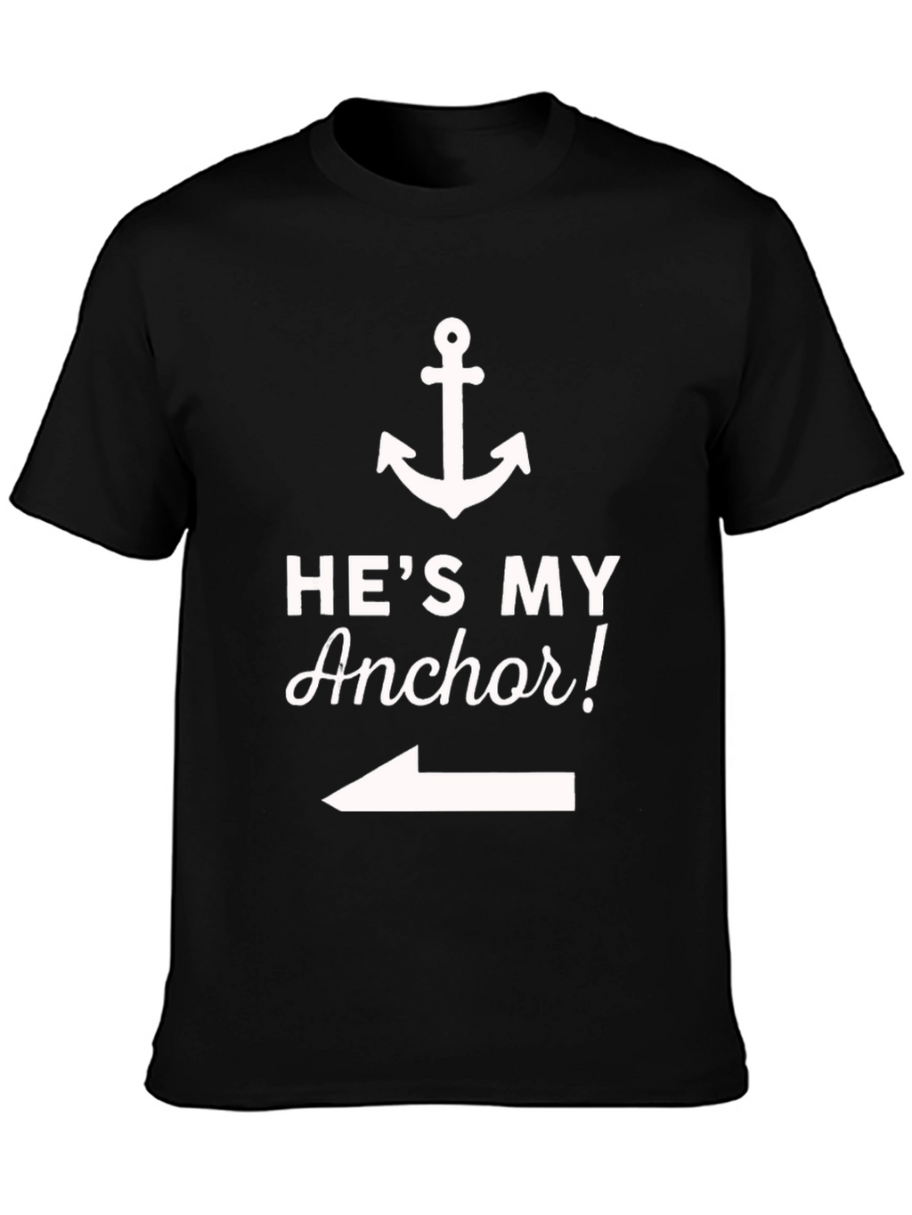 Hes My Anchor T-Shirt - Cute Couple Tee