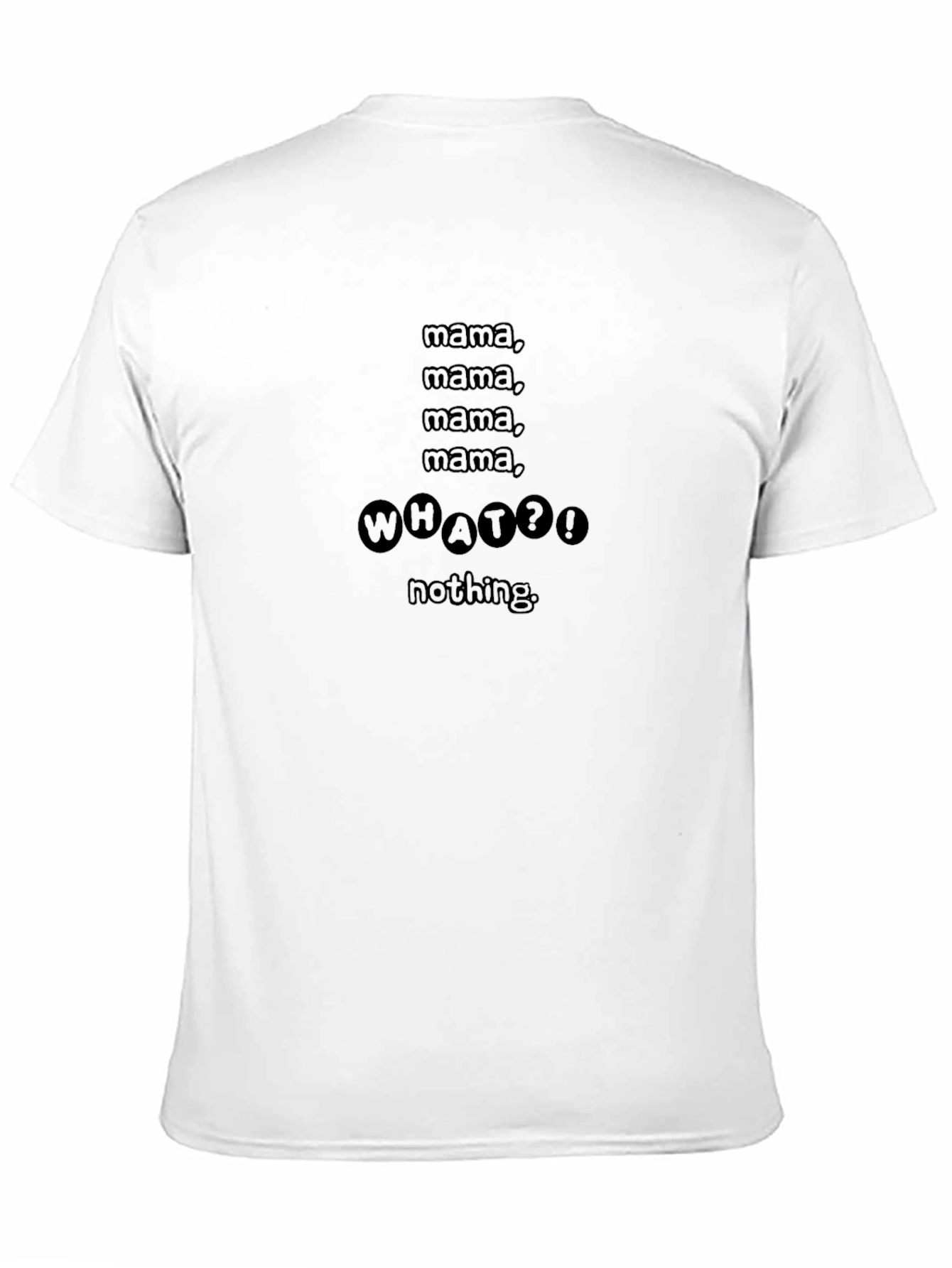 Mama What?! Graphic Tee - Funny Mens T-Shirt