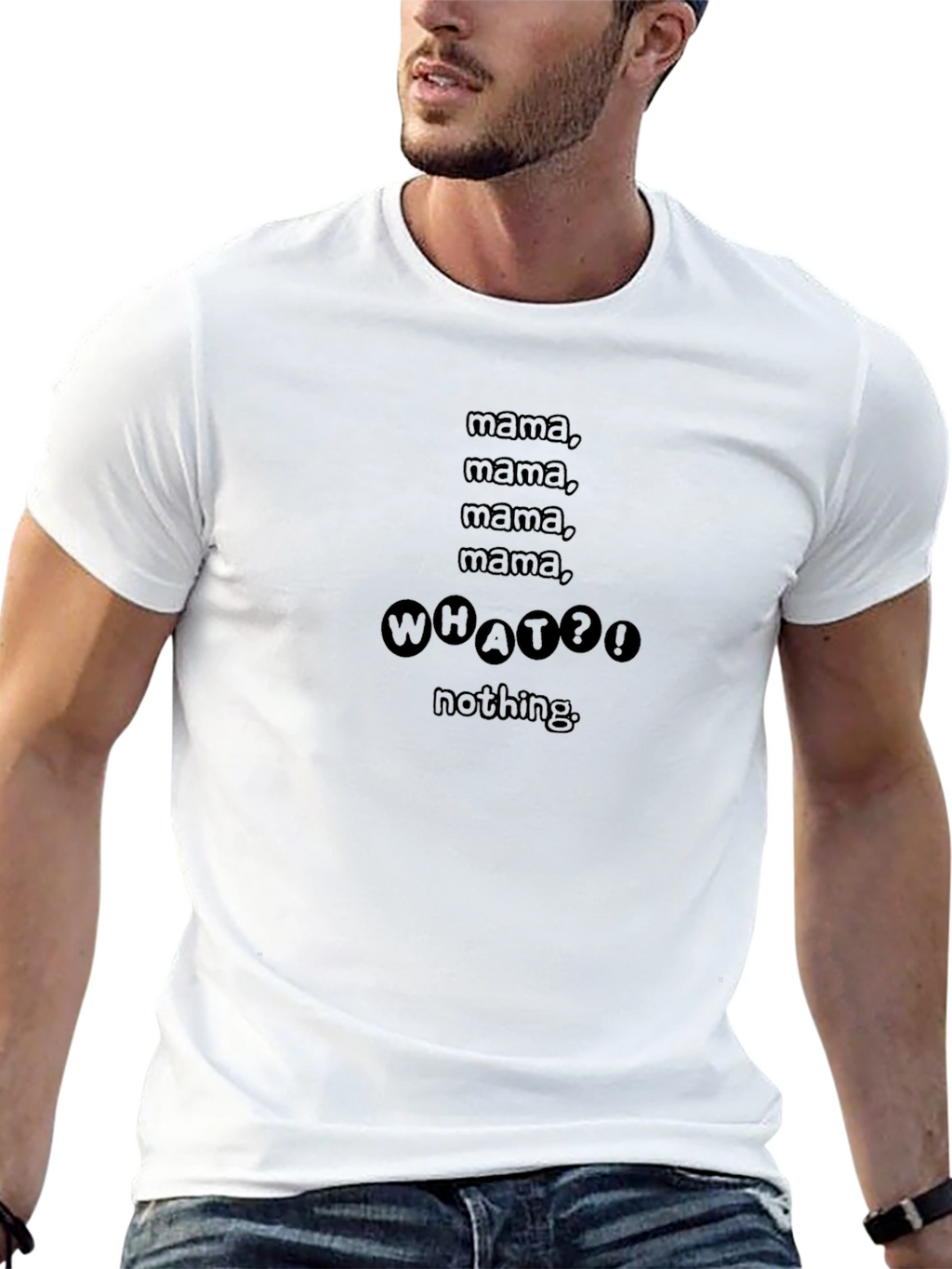 Mama What?! Graphic Tee - Funny Mens T-Shirt