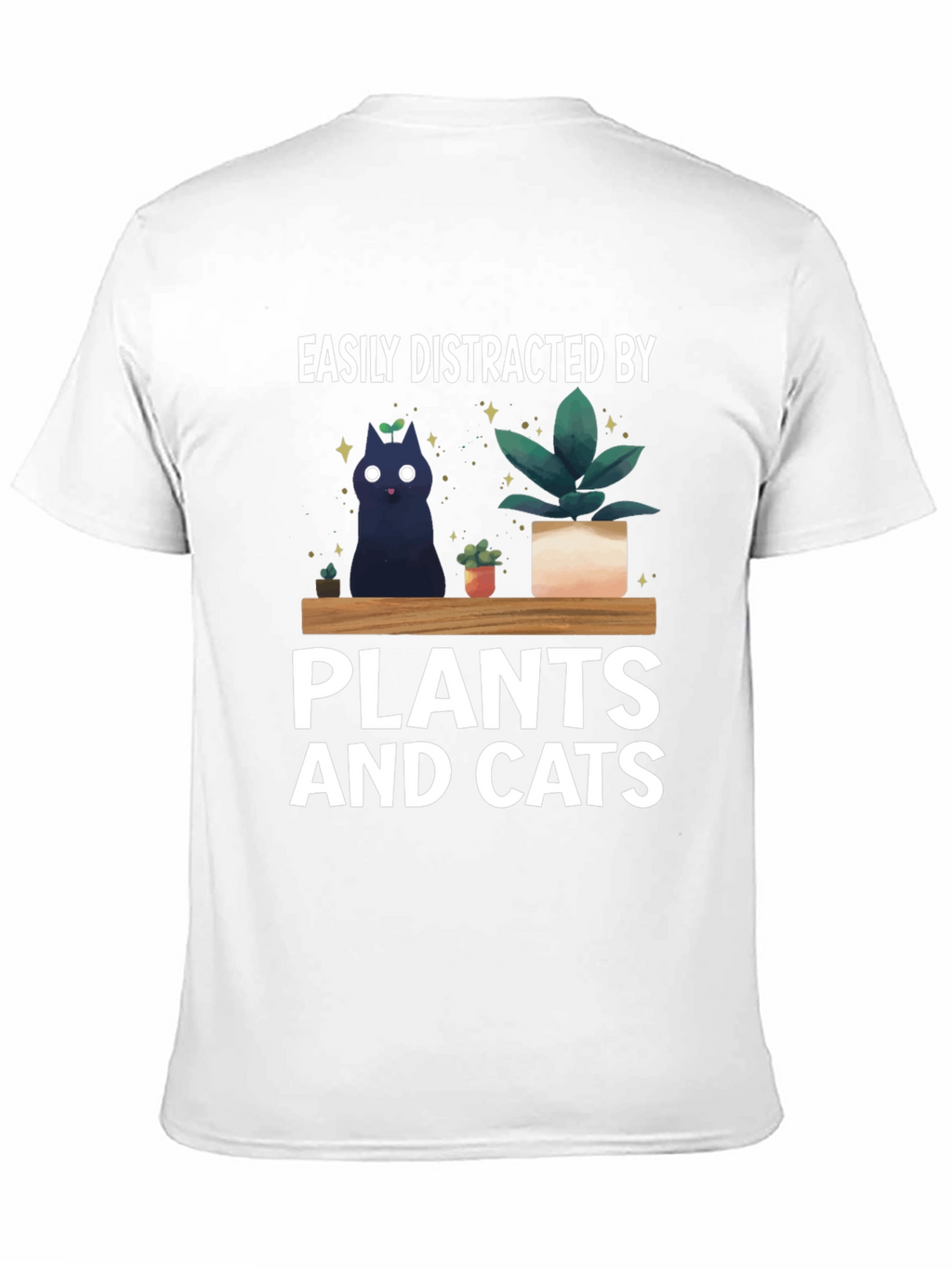 Easily Distracted by Plants and Cats Graphic T-Shirt