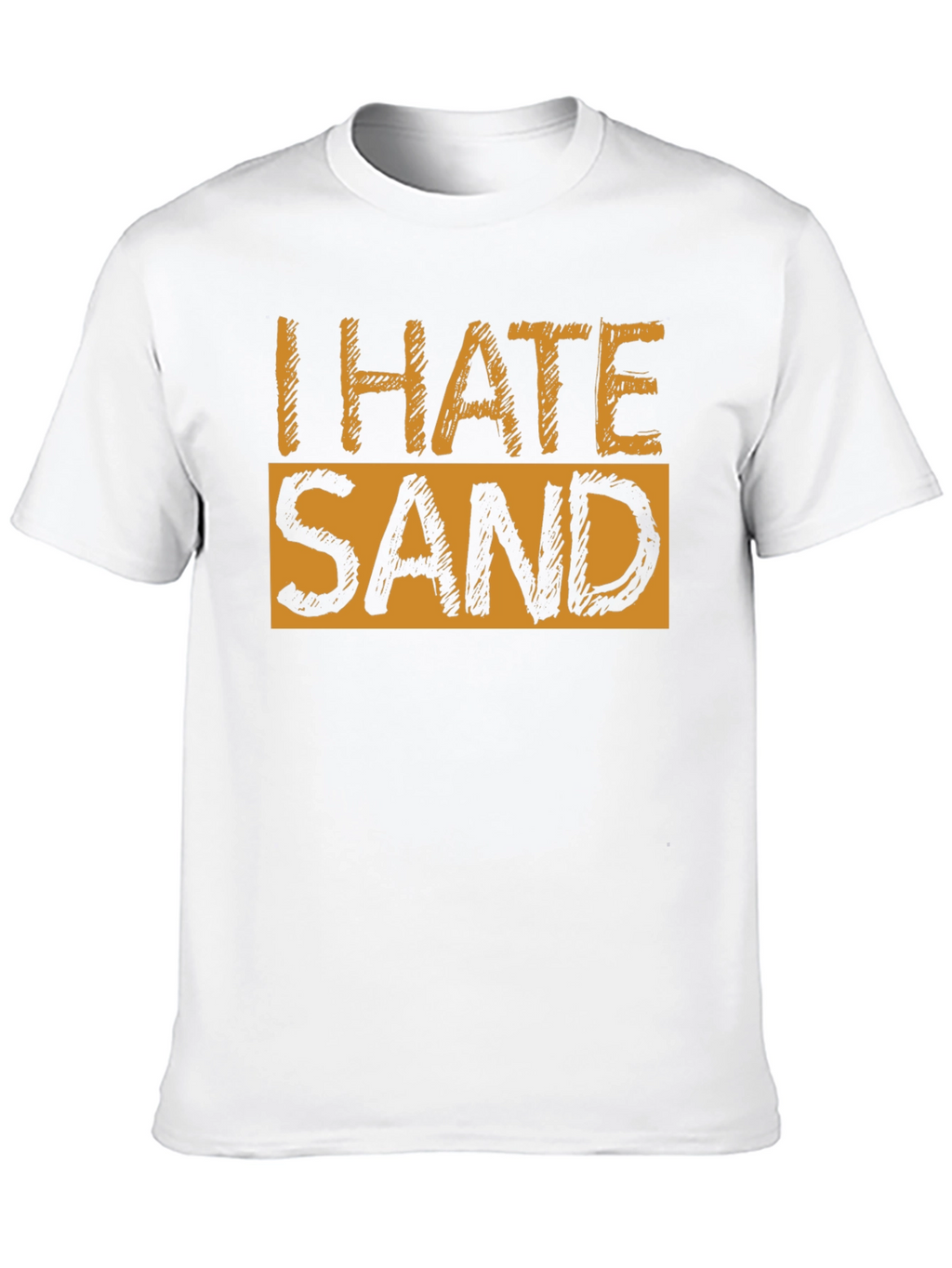 I Hate Sand Graphic T-Shirt - Soft Cotton Blend