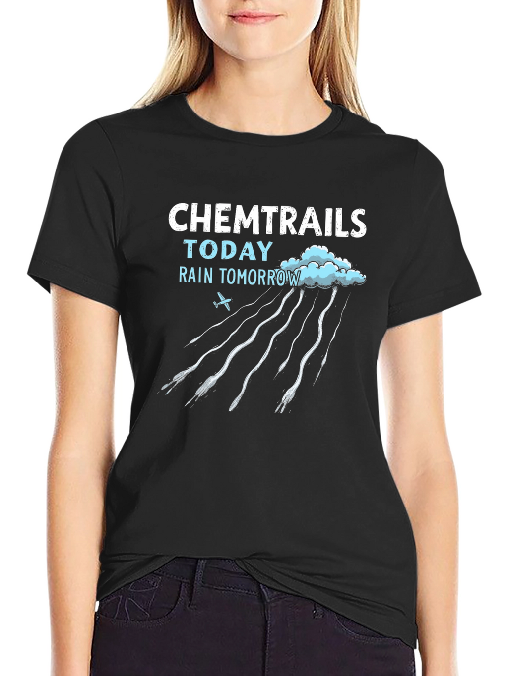 Chemtrails Today Rain Tomorrow T-Shirt