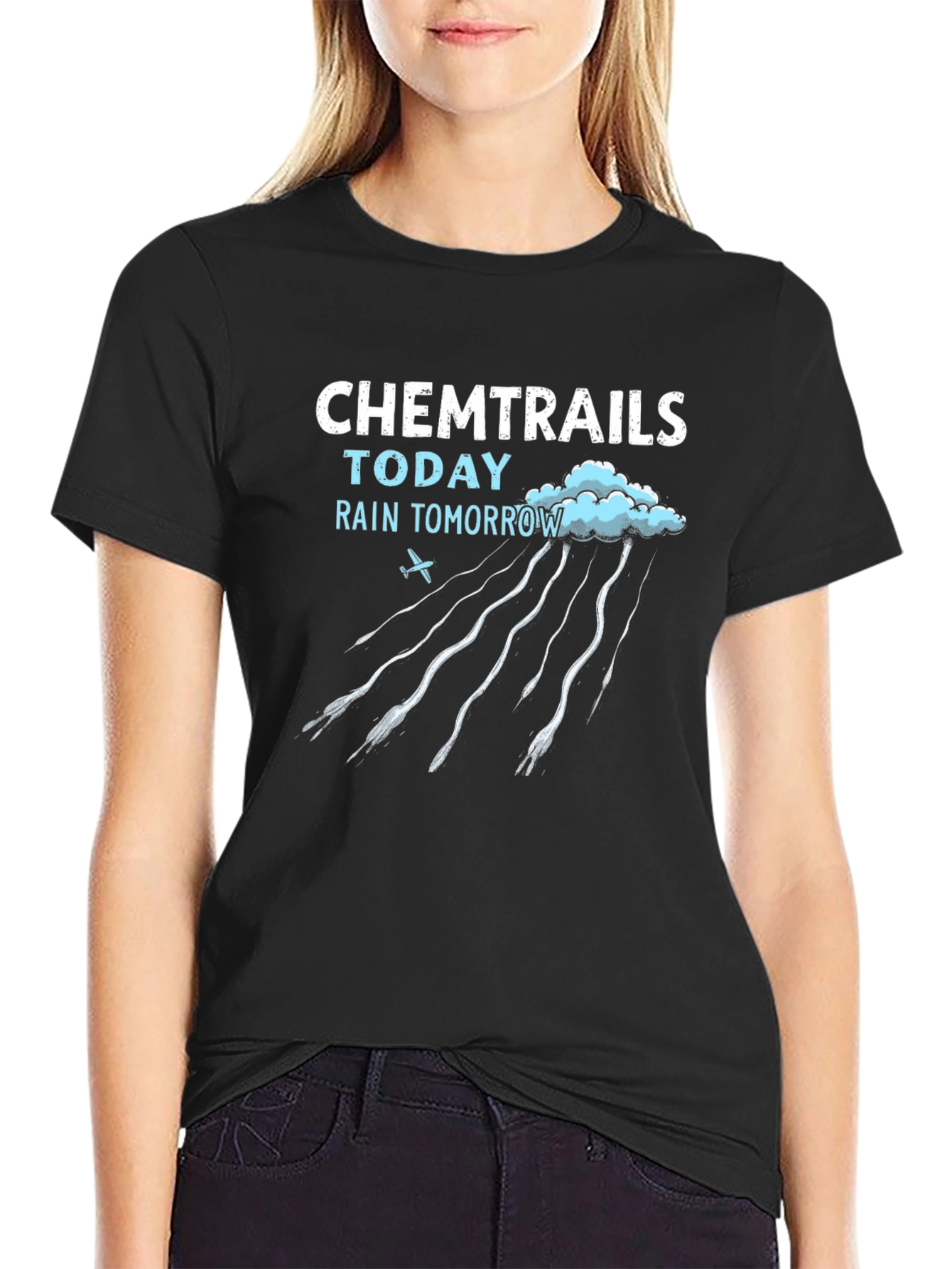 Chemtrails Today Rain Tomorrow T-Shirt