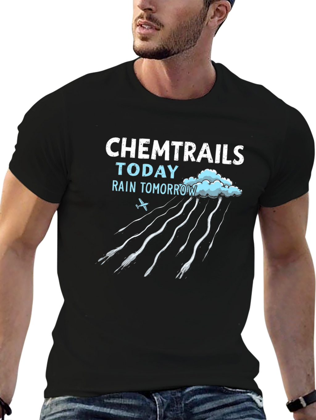 Chemtrails Today Rain Tomorrow T-Shirt