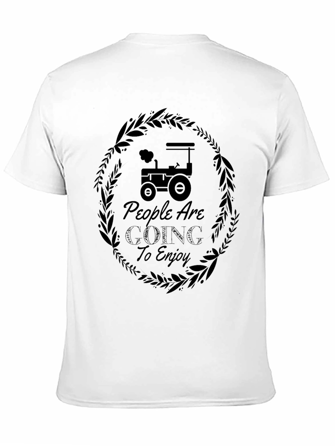 People Are Going To Enjoy Tractor Graphic Tee