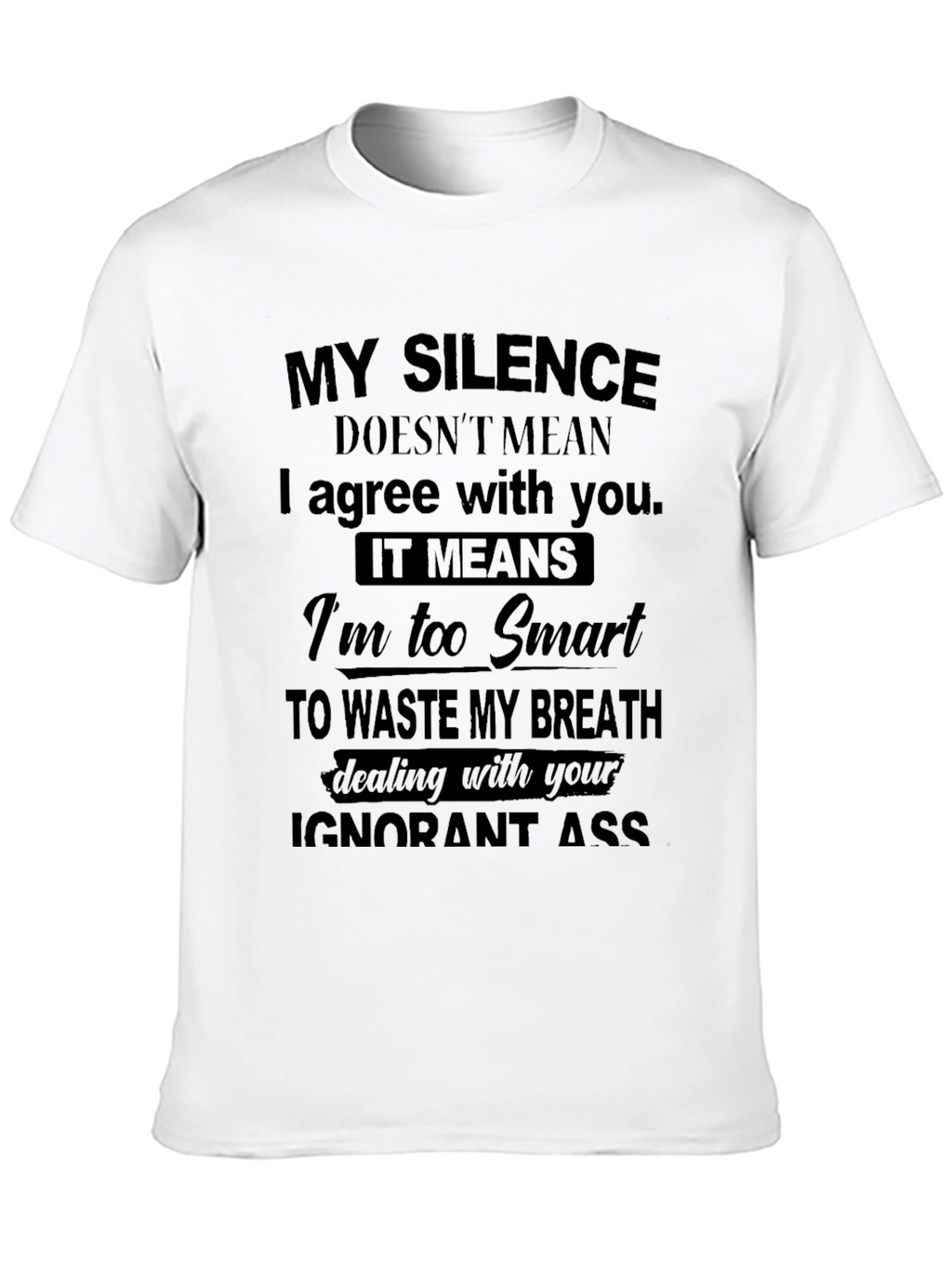 My Silence Smart Sarcastic Humor T-Shirt