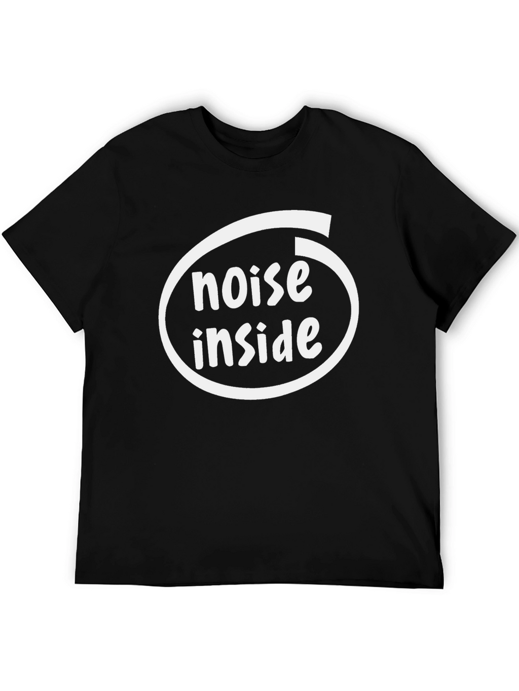 Noise Inside T-Shirt - Funny Graphic Tee