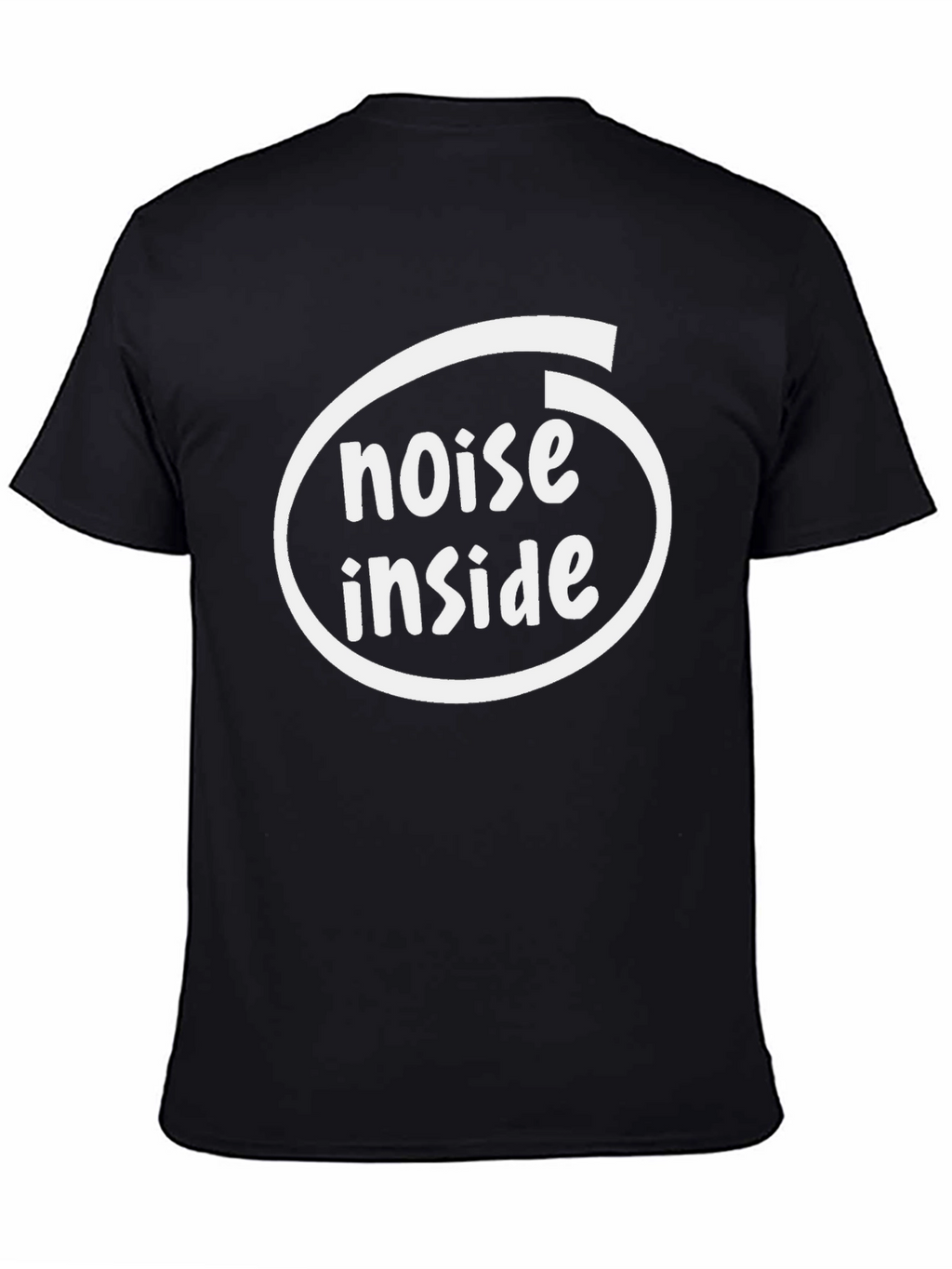 Noise Inside T-Shirt - Funny Graphic Tee