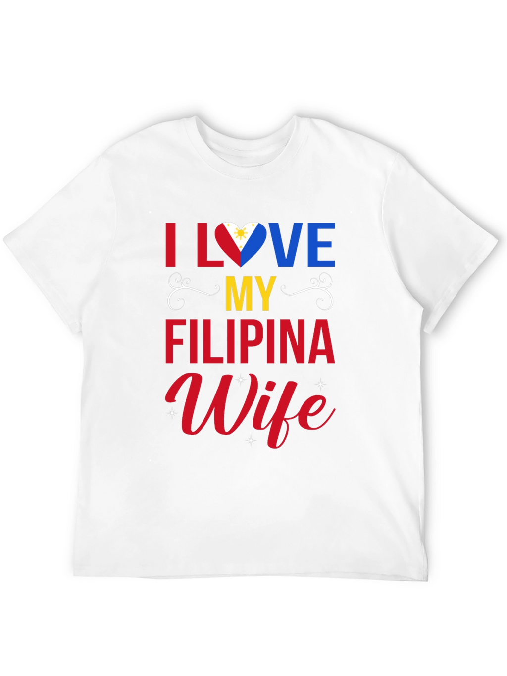 I Love My Filipina Wife T-Shirt
