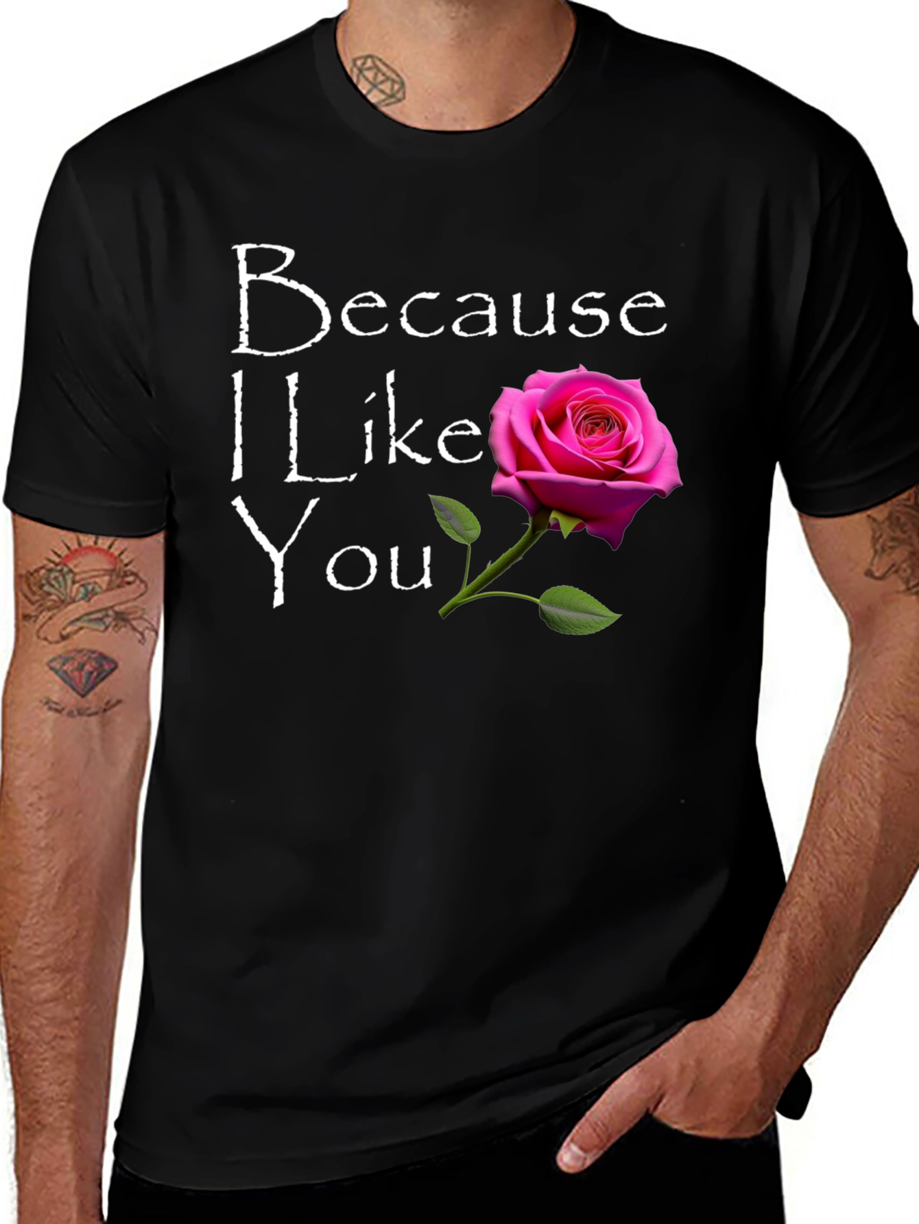 Because I Like You T-Shirt with Rose Graphic