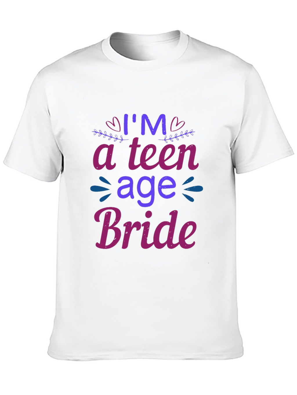 Im a Teenage Bride T-Shirt - Novelty Tee