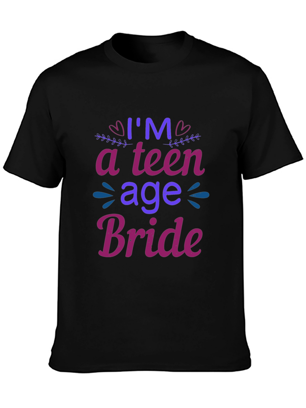Im a Teenage Bride T-Shirt - Novelty Tee