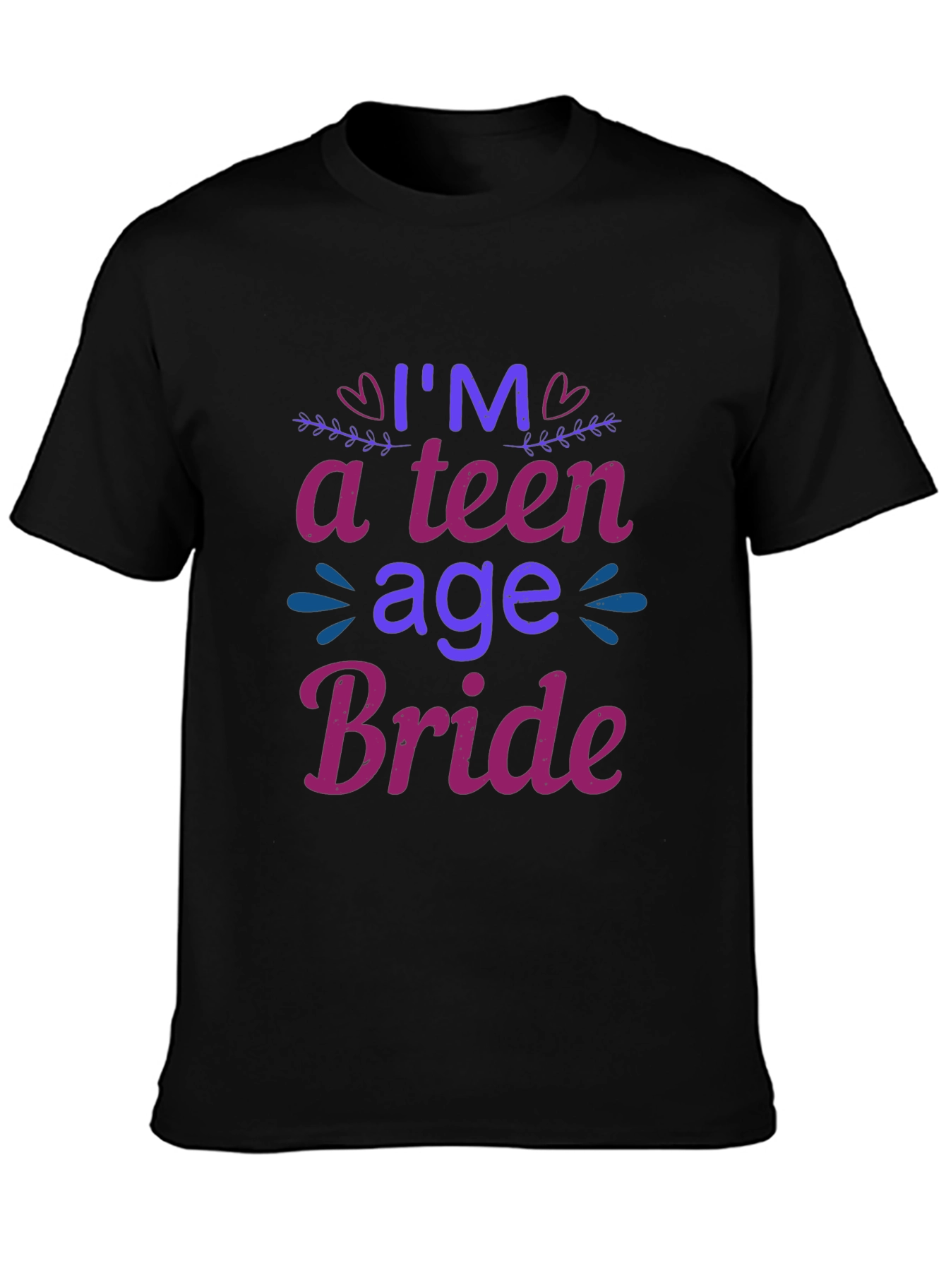 Im a Teenage Bride T-Shirt - Novelty Tee