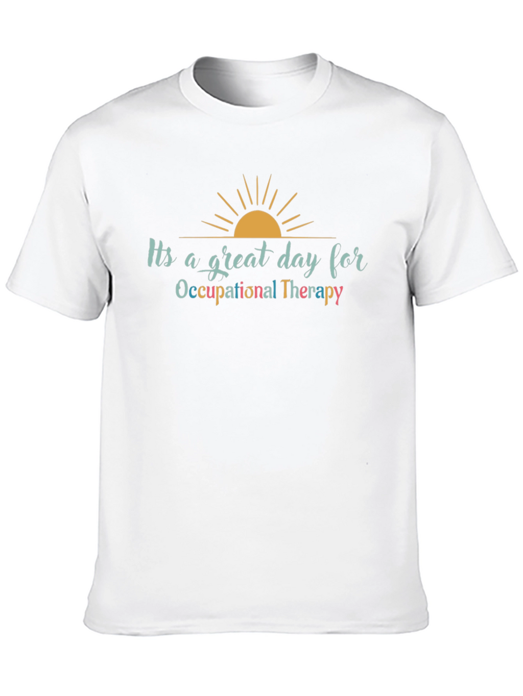 Occupational Therapy T-Shirt - Great Day