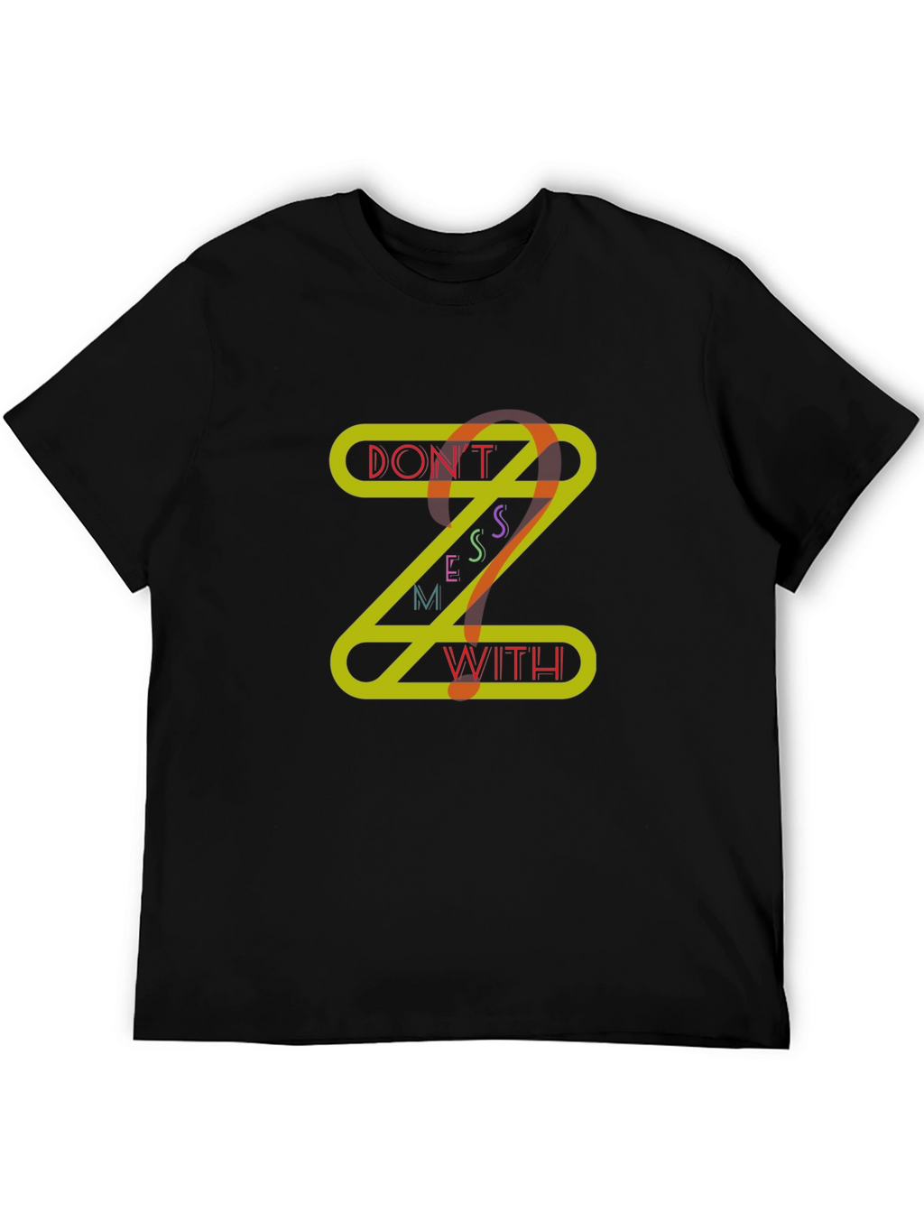 Dont Mess With Z Graphic T-Shirt