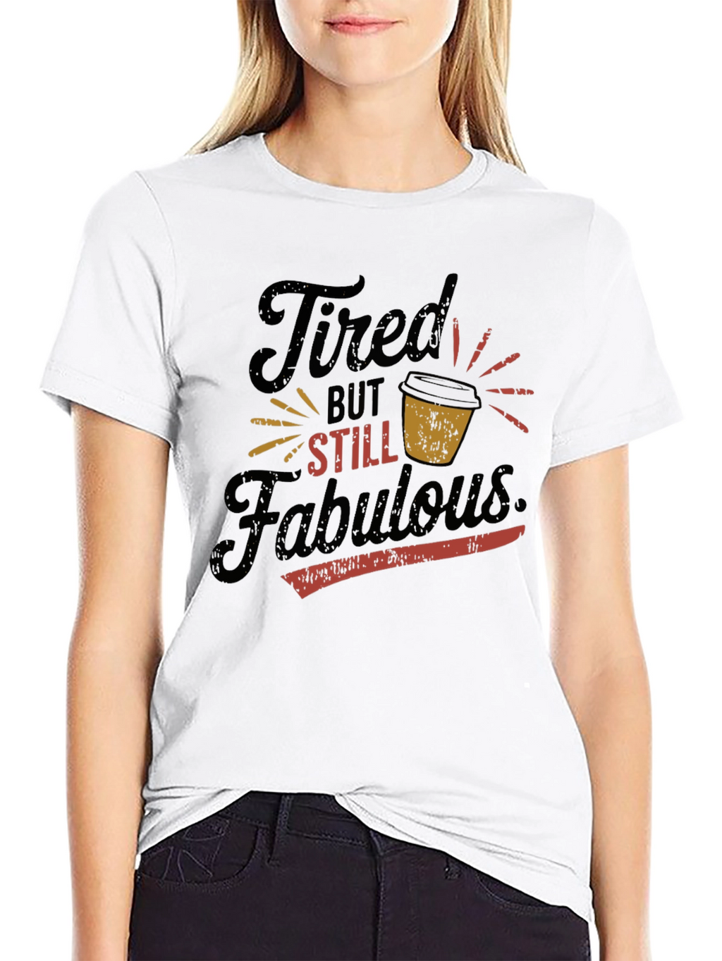 Tired But Still Fabulous Graphic T-Shirt