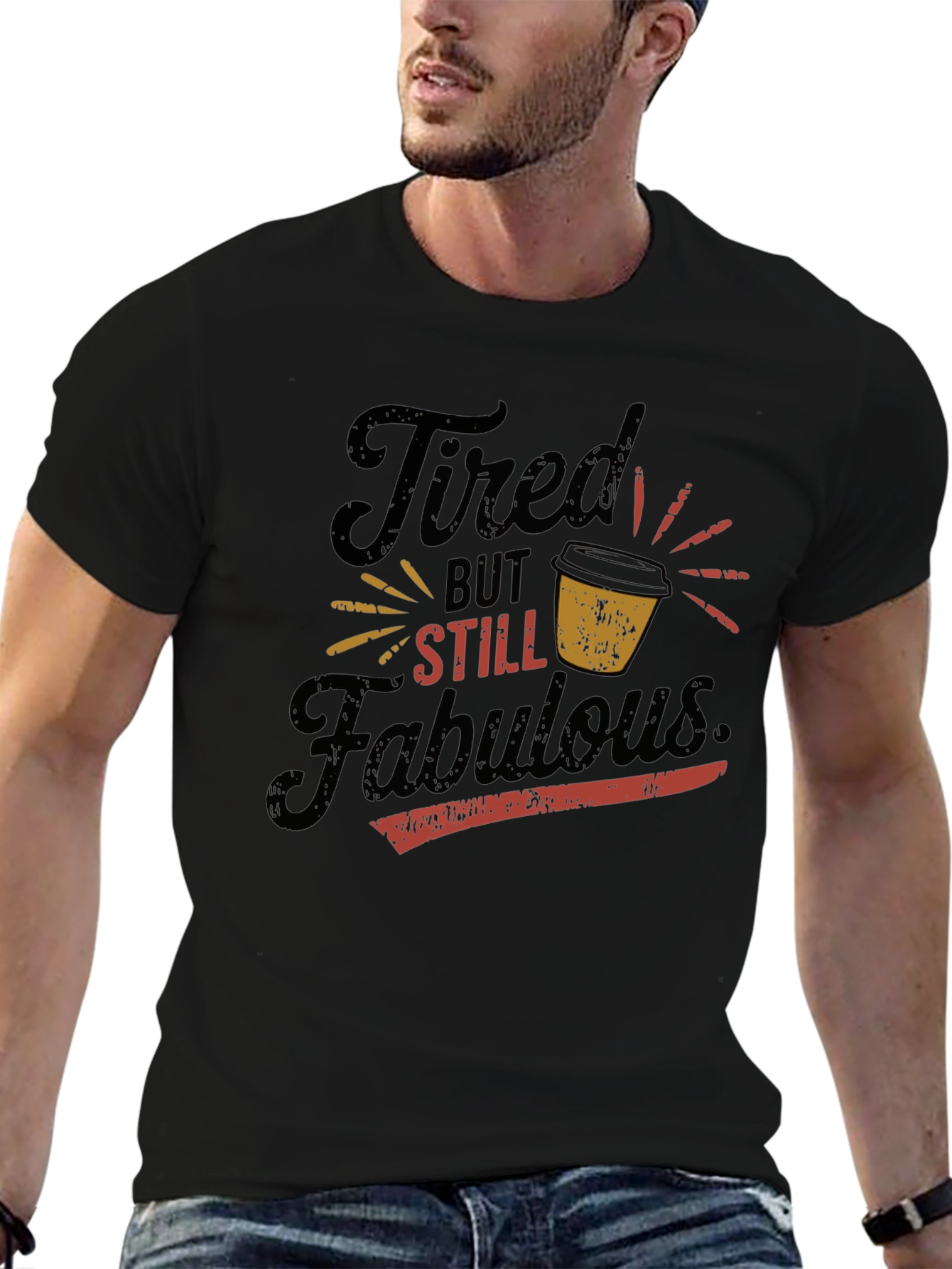Tired But Still Fabulous Graphic T-Shirt