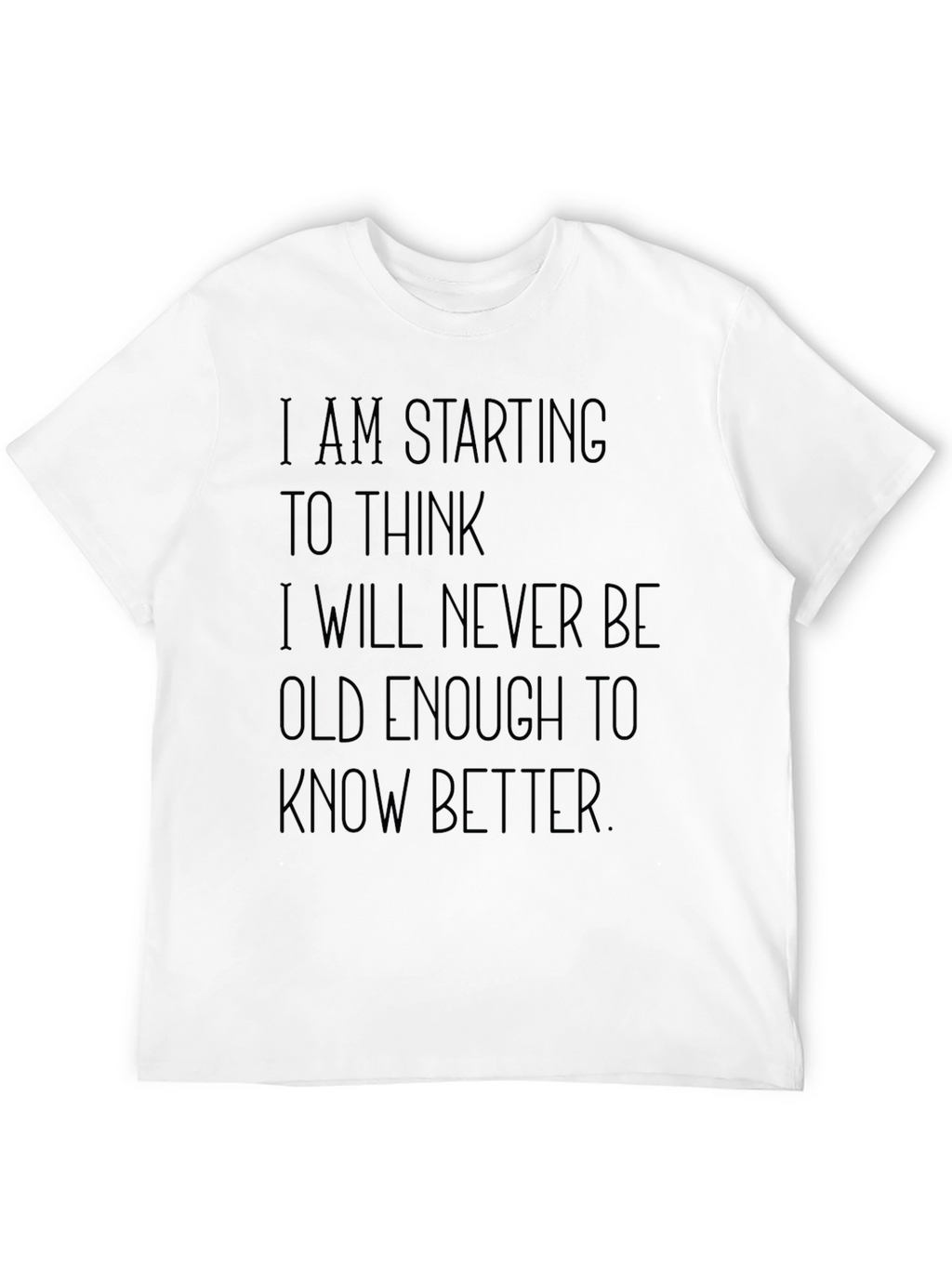 Humorous Never Old Enough Graphic Tee