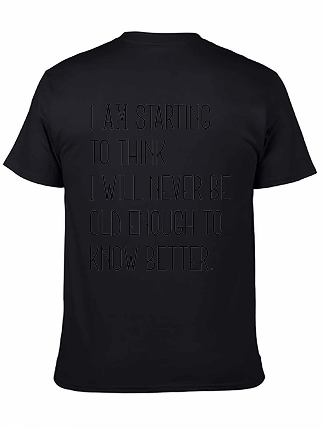 Humorous Never Old Enough Graphic Tee