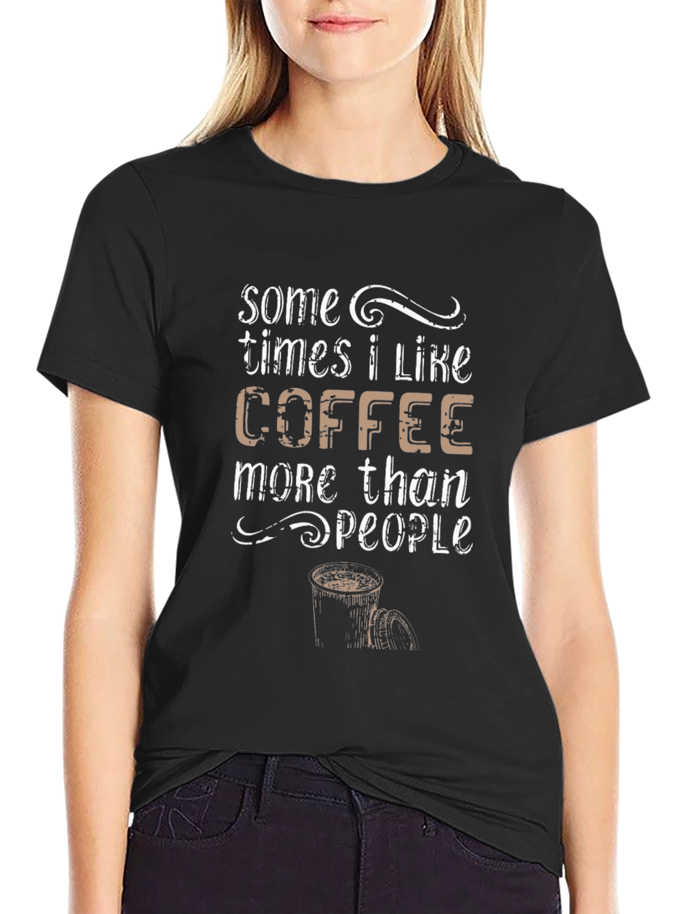 Coffee Lover T-Shirt - Sometimes I Like Coffee More Than People