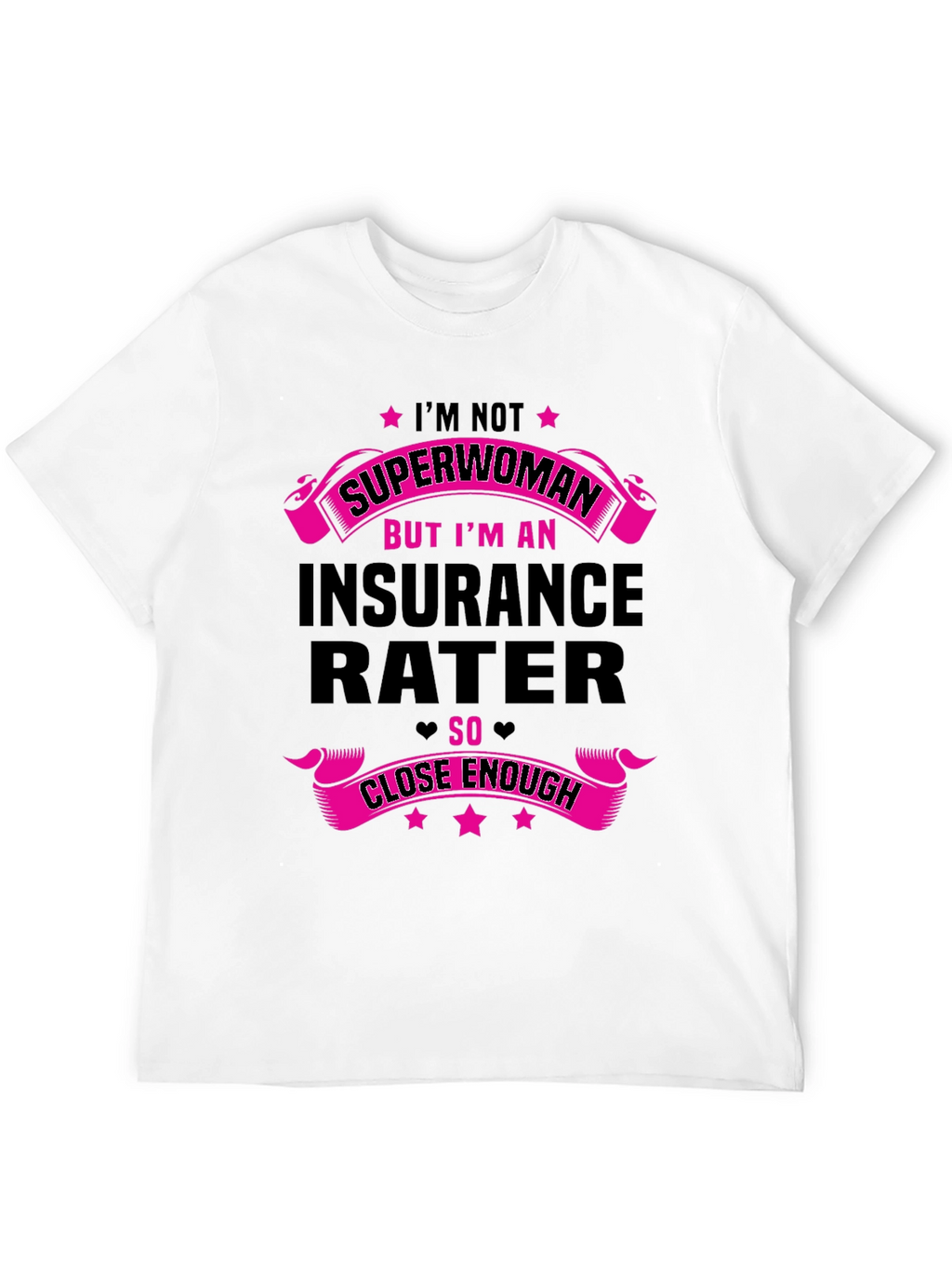 Insurance Rater T-Shirt - Superwoman Funny Gift Tee