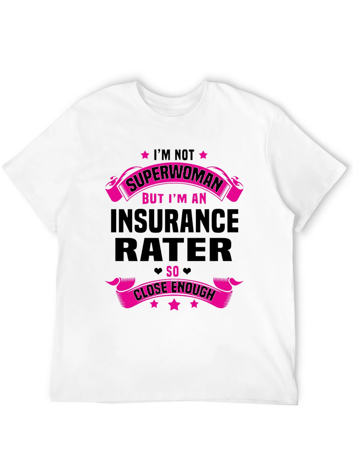 Insurance Rater T-Shirt - Superwoman Funny Gift Tee