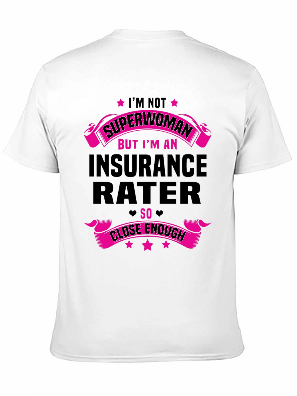Insurance Rater T-Shirt - Superwoman Funny Gift Tee