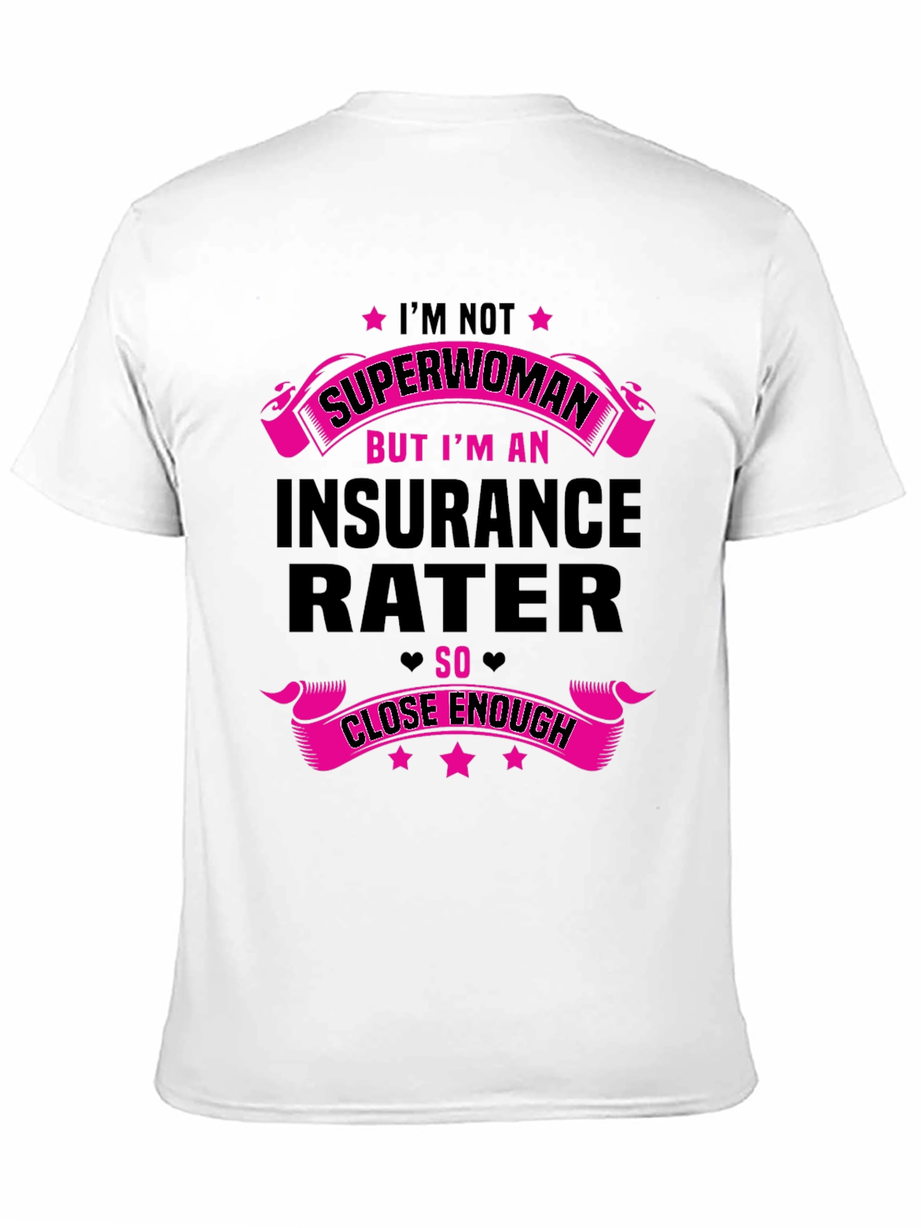 Insurance Rater T-Shirt - Superwoman Funny Gift Tee