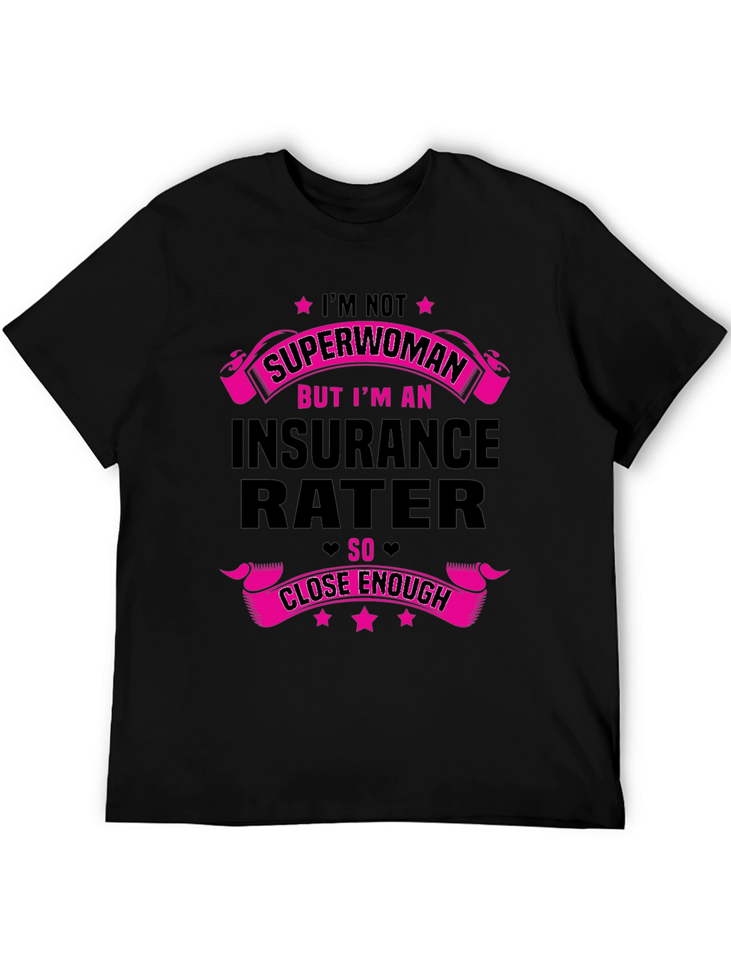 Insurance Rater T-Shirt - Superwoman Funny Gift Tee