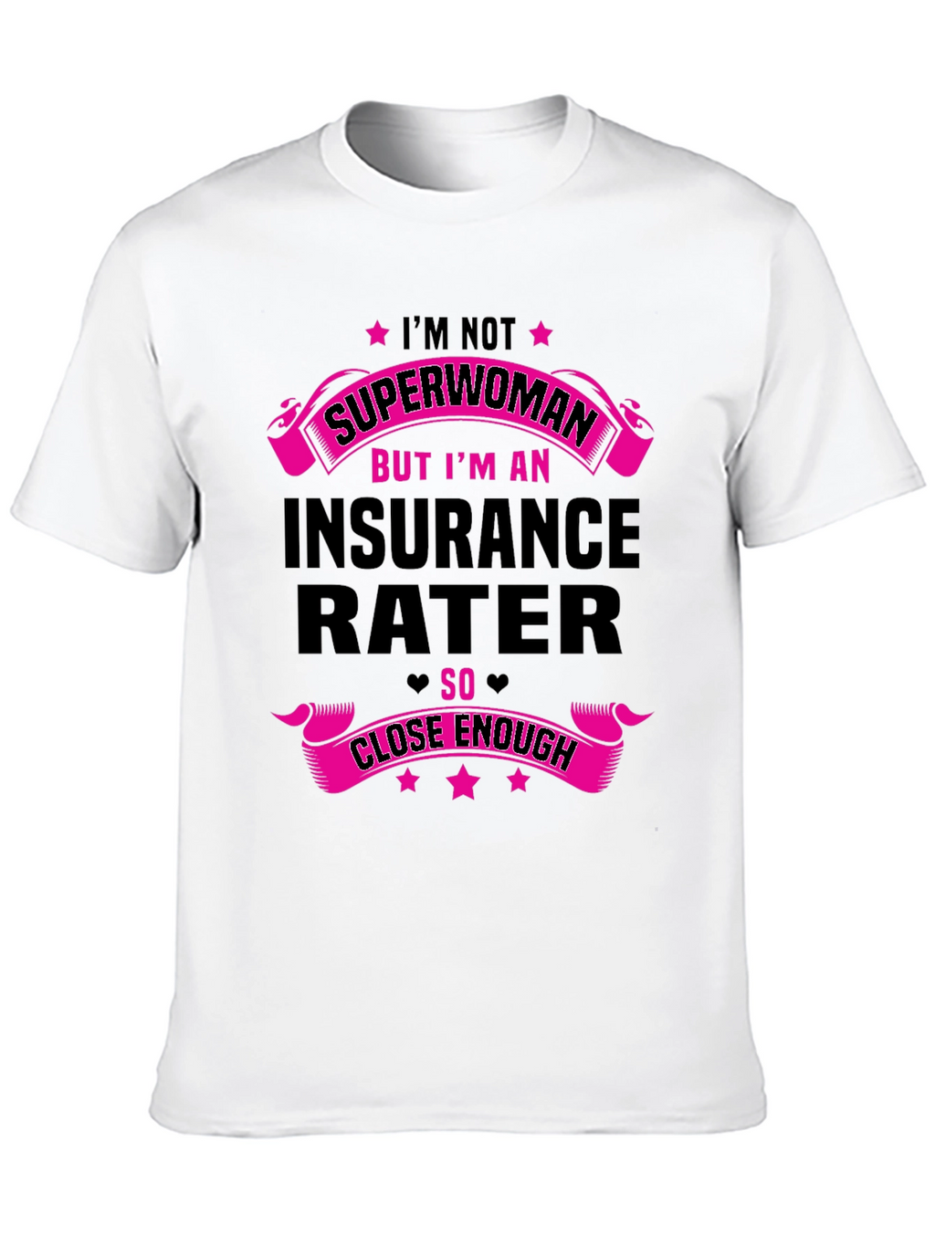 Insurance Rater T-Shirt - Superwoman Funny Gift Tee