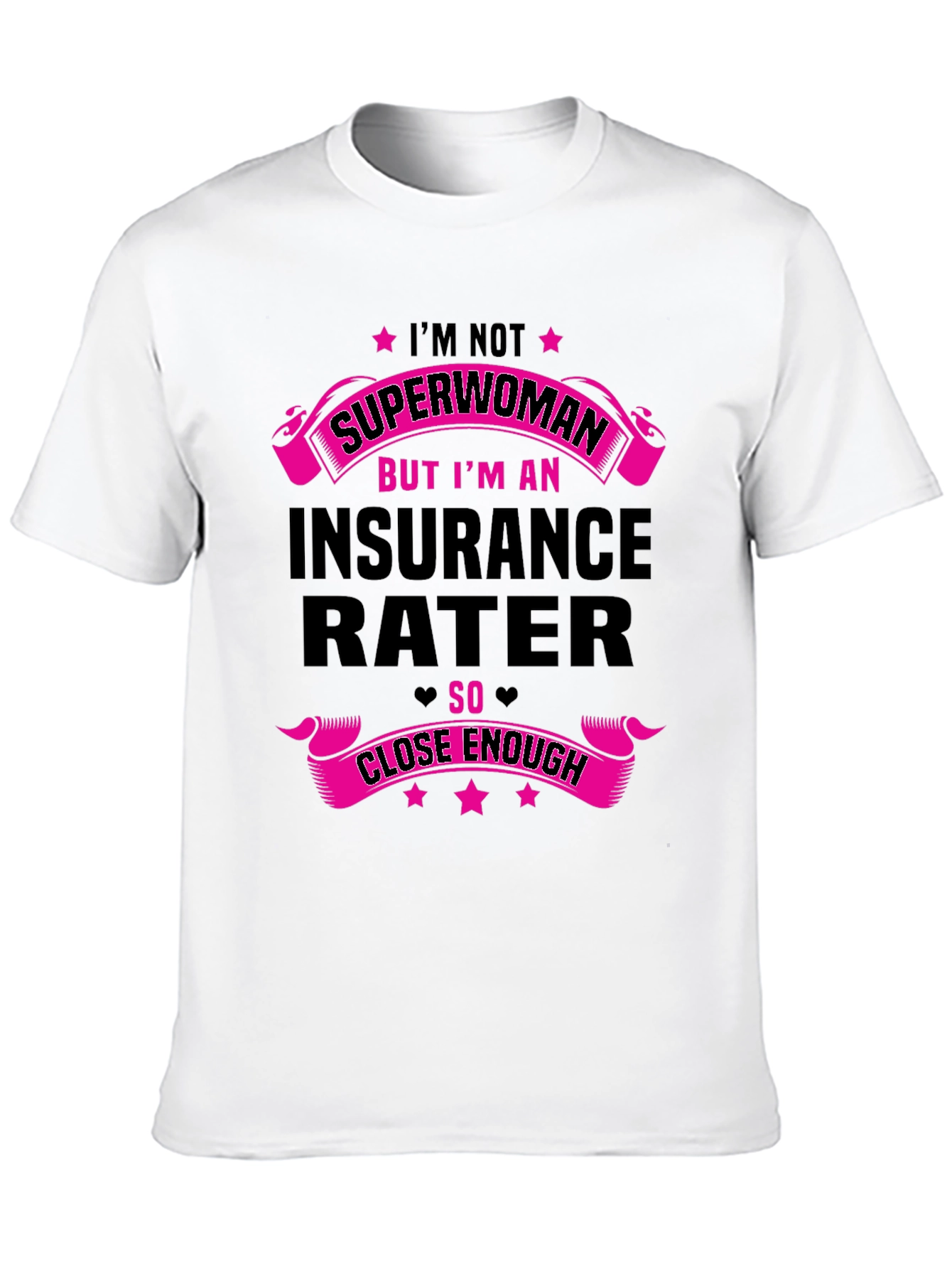 Insurance Rater T-Shirt - Superwoman Funny Gift Tee