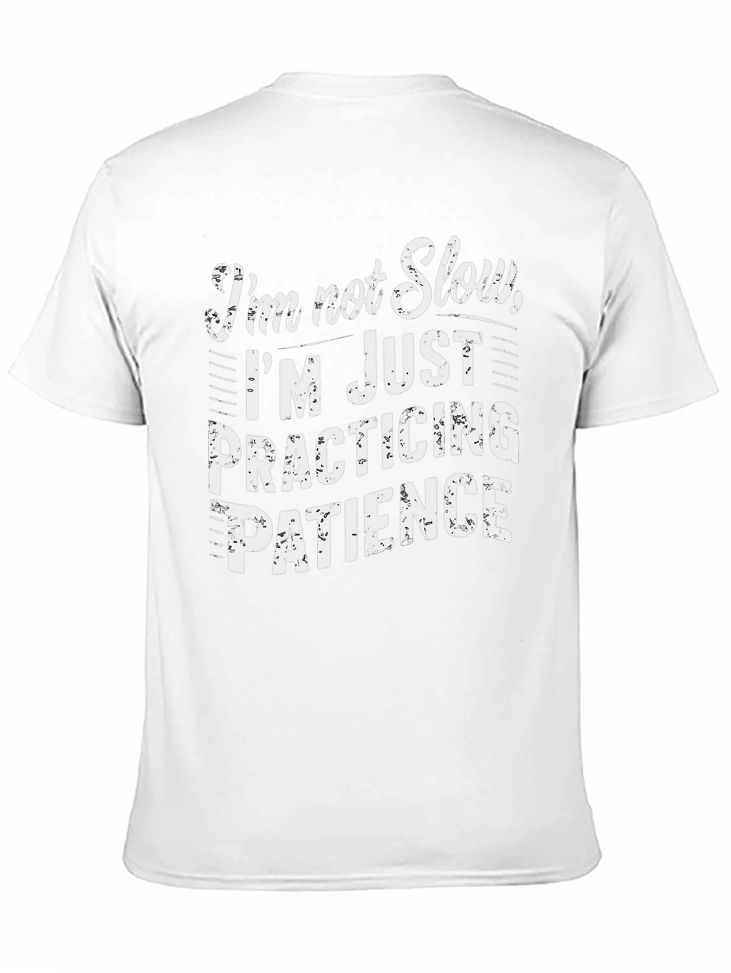 Funny Patience T-Shirt - Im Not Slow