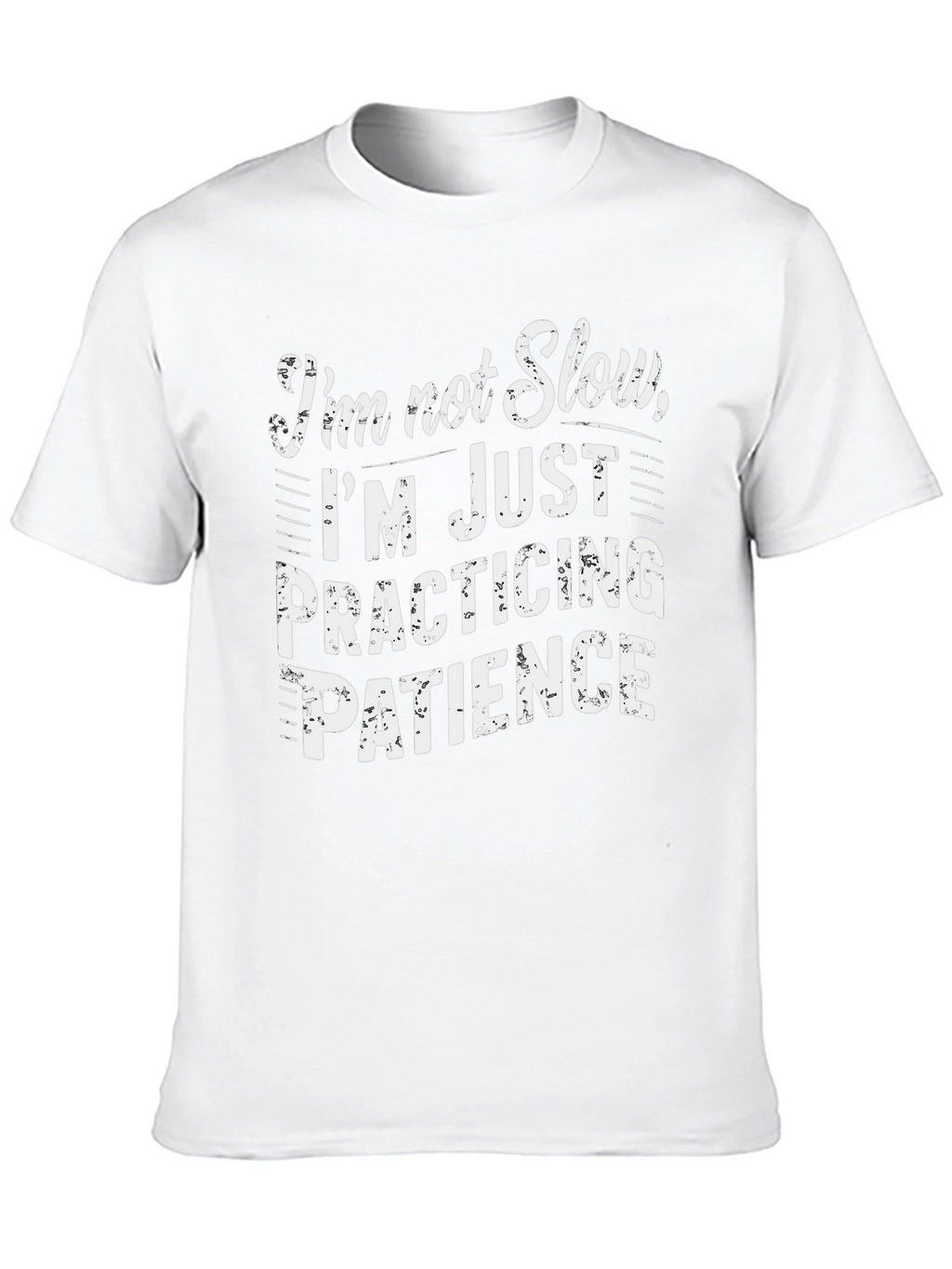 Funny Patience T-Shirt - Im Not Slow