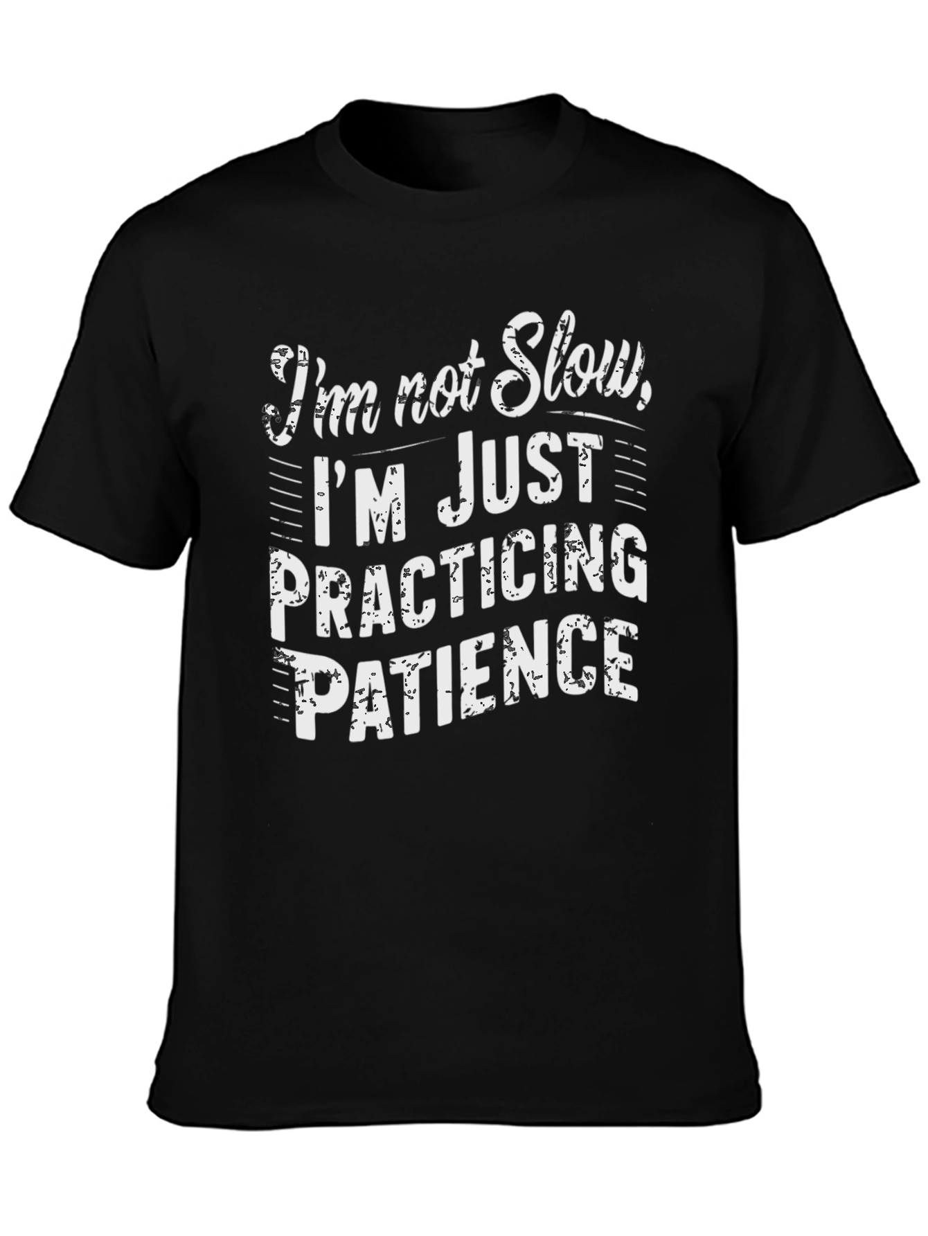 Funny Patience T-Shirt - Im Not Slow