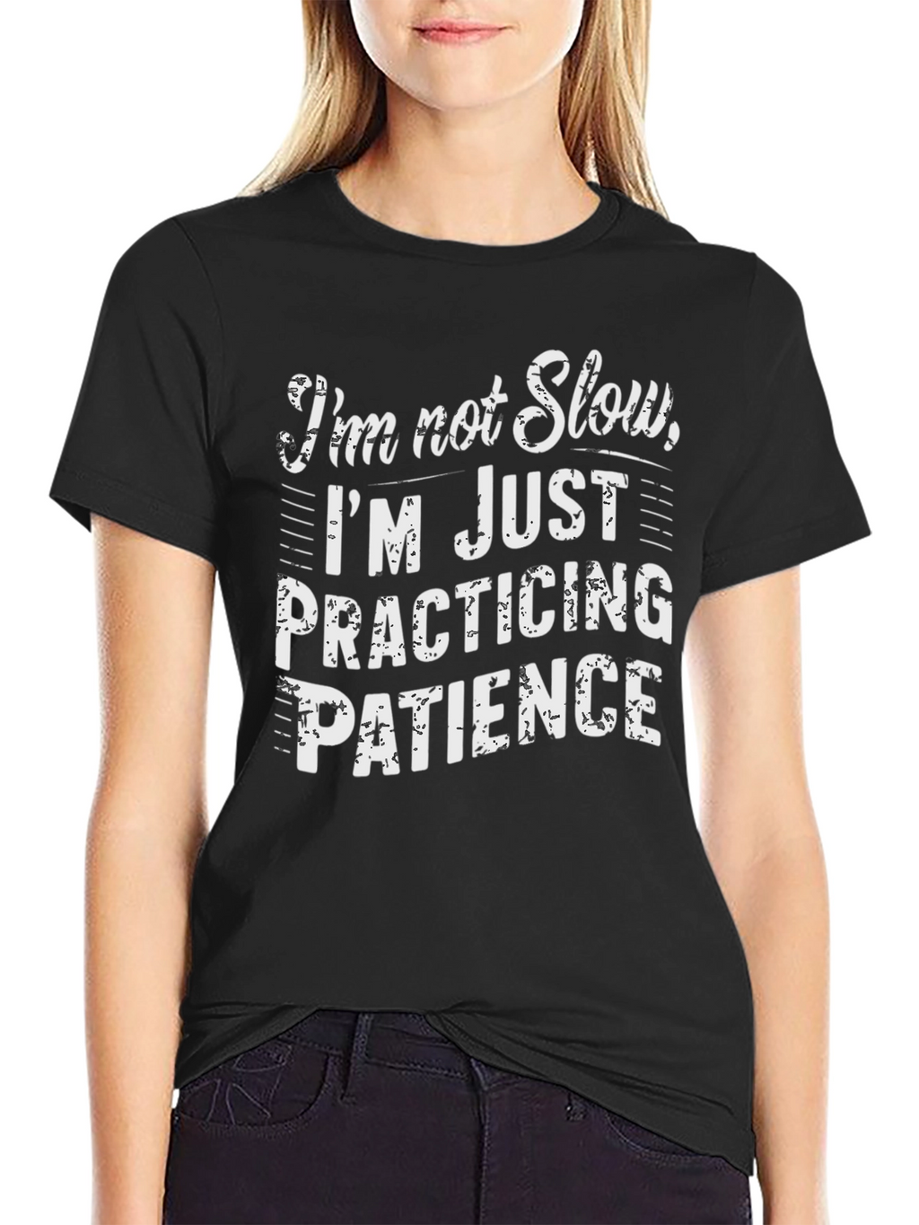 Funny Patience T-Shirt - Im Not Slow
