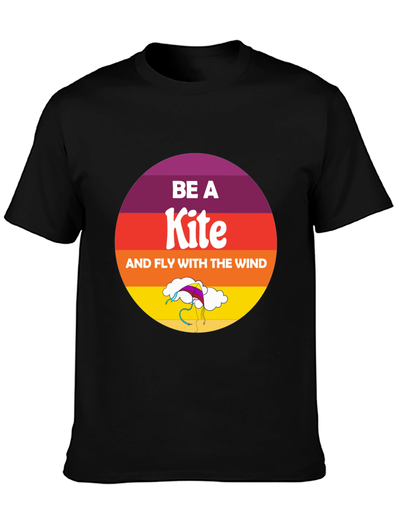 Be a Kite T-Shirt - Fly with the Wind