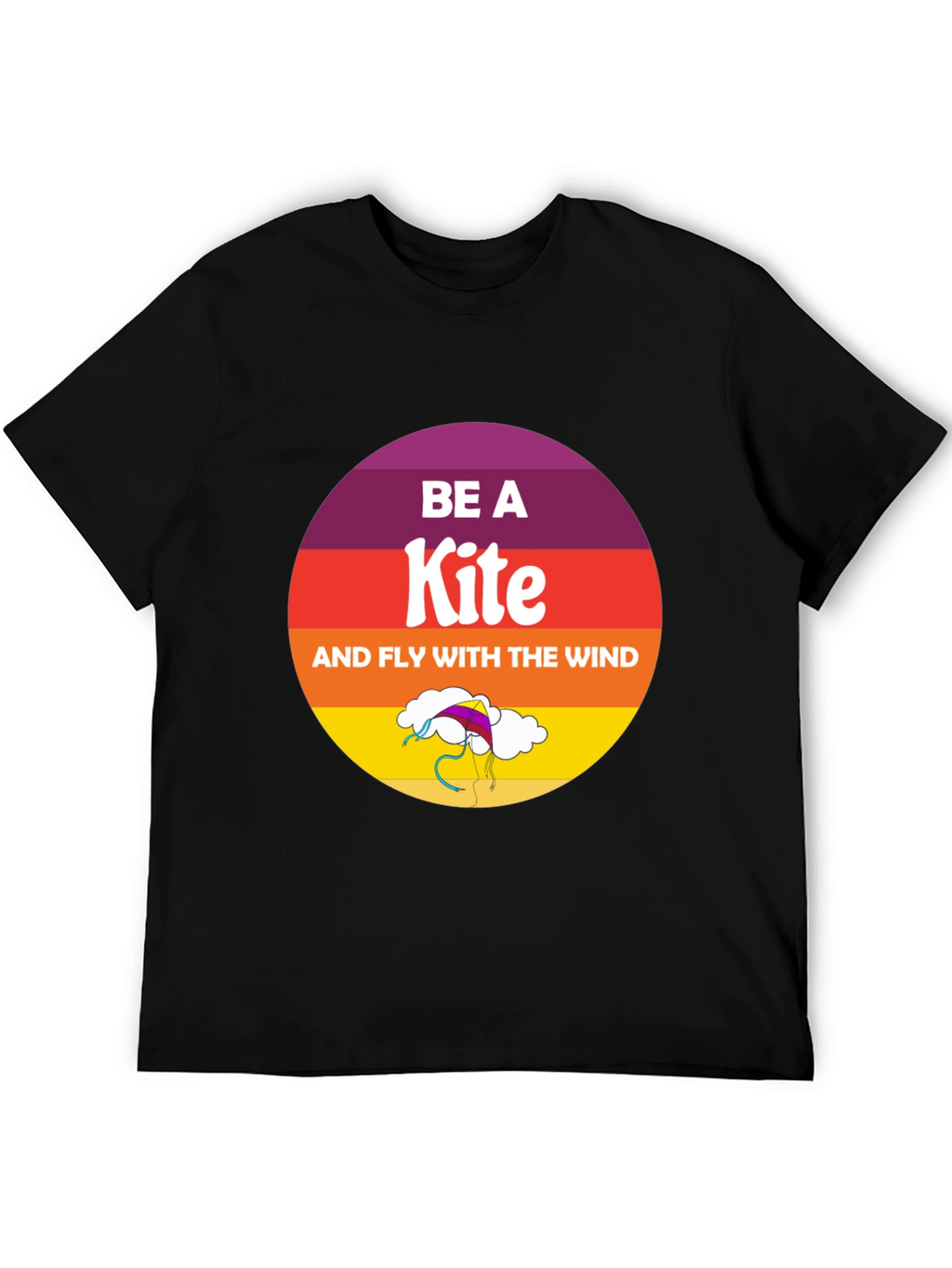 Be a Kite T-Shirt - Fly with the Wind