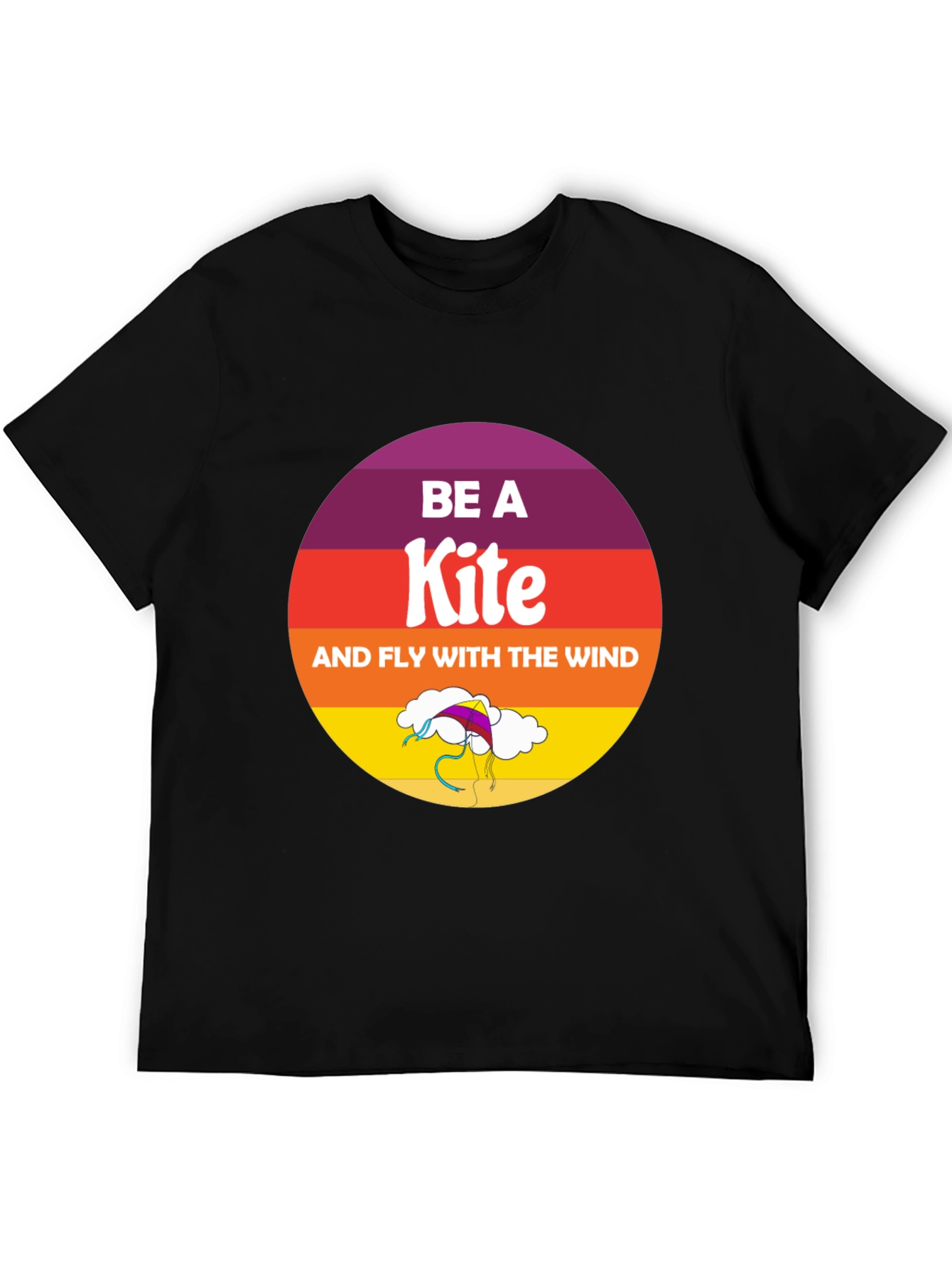 Be a Kite T-Shirt - Fly with the Wind