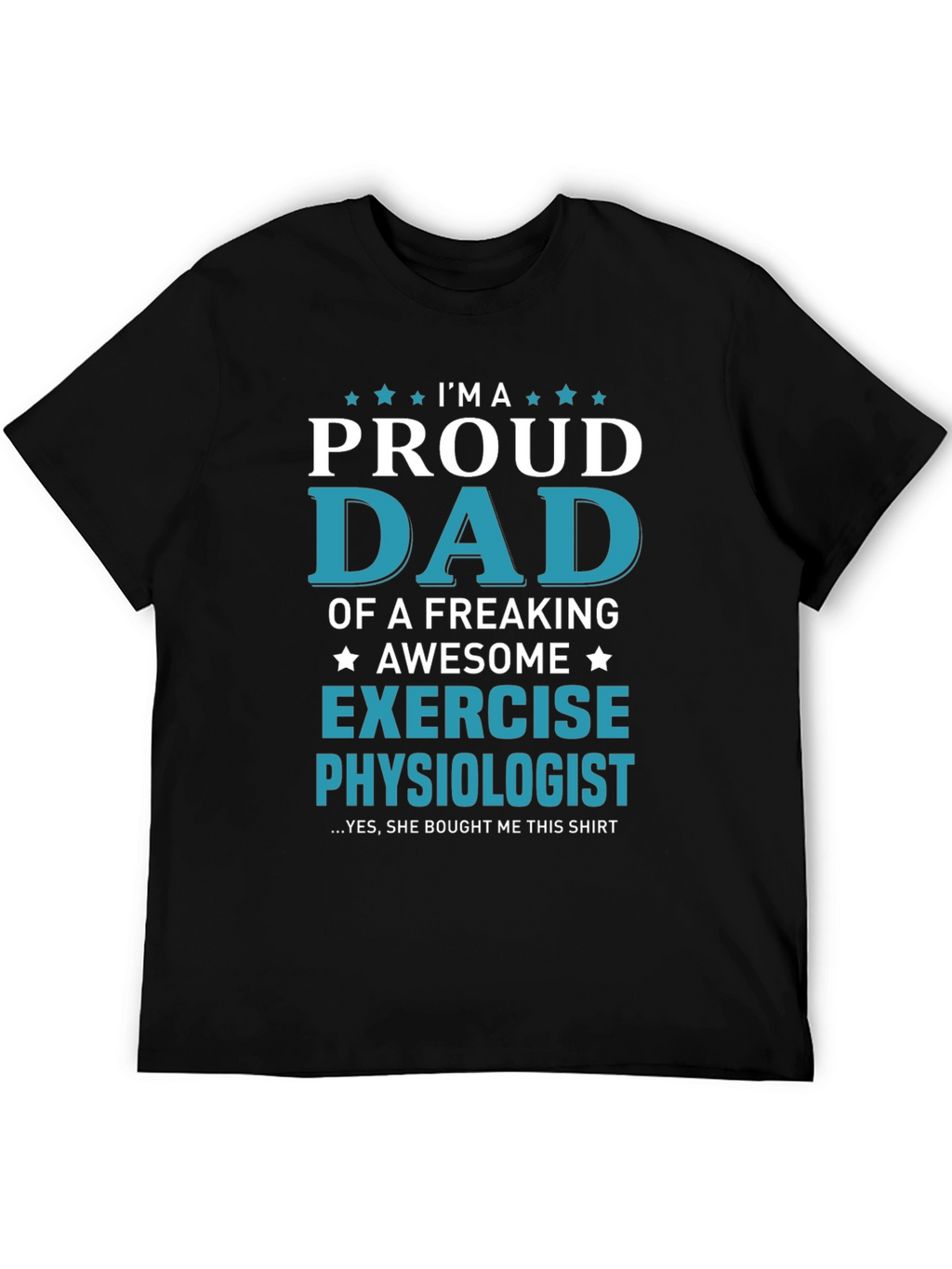 Proud Exercise Physiologist Dad T-Shirt
