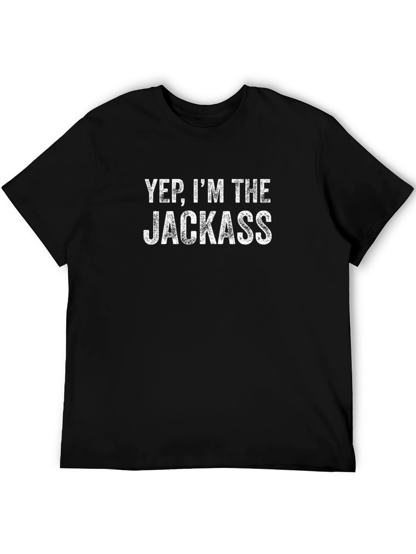 Yep Im The Jackass Graphic Tee