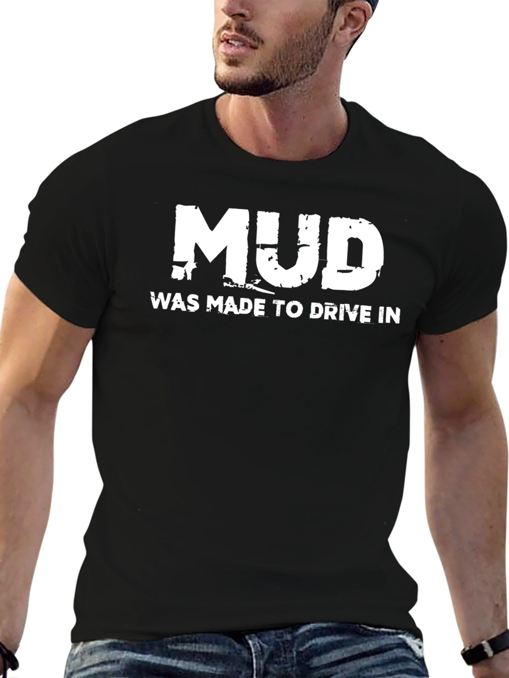 Mud Was Made To Drive In T-Shirt Black