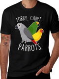Sorry Cant Parrots T-Shirt